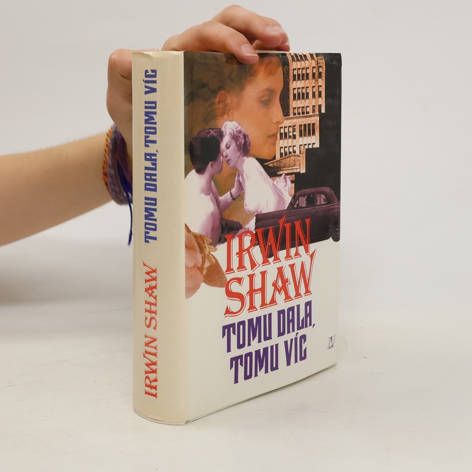 Irwin Shaw Tomu dala, tomu víc