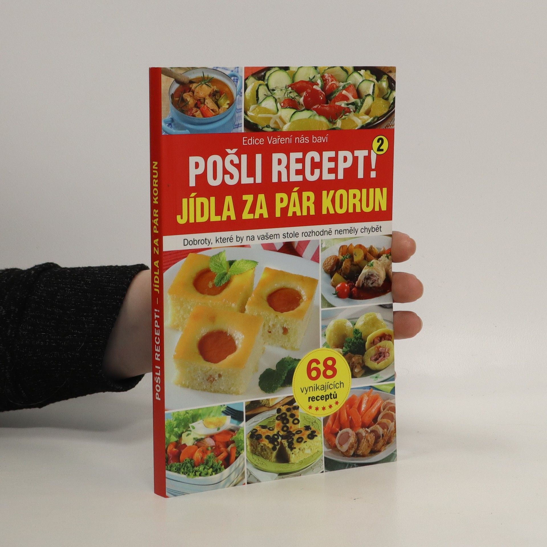 Collectif d'auteurs Pošli recept: Jídla za pár korun - Dobroty, které by na vašem stole rozhodně neměly chybět