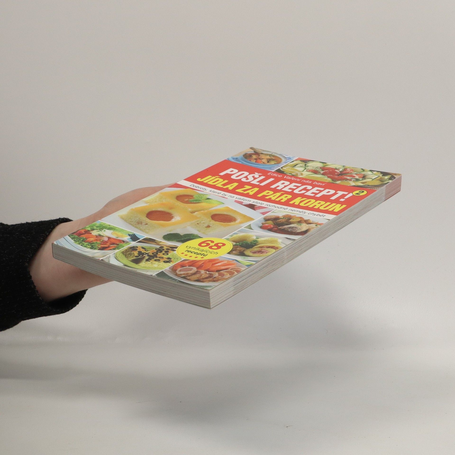 Collectif d'auteurs Pošli recept: Jídla za pár korun - Dobroty, které by na vašem stole rozhodně neměly chybět