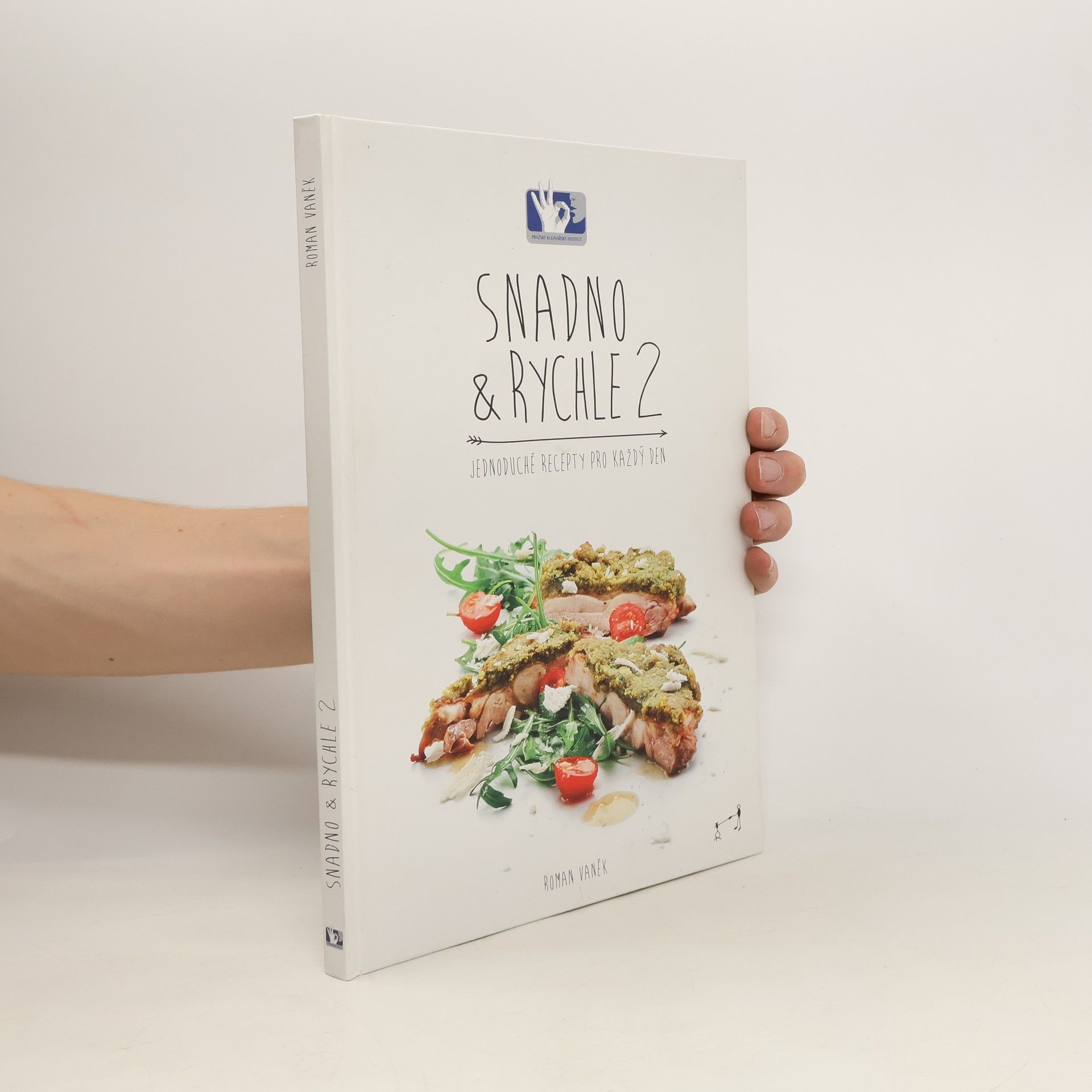 Pavel Bílek Snadno & rychle 2 : jednoduché recepty pro každý den