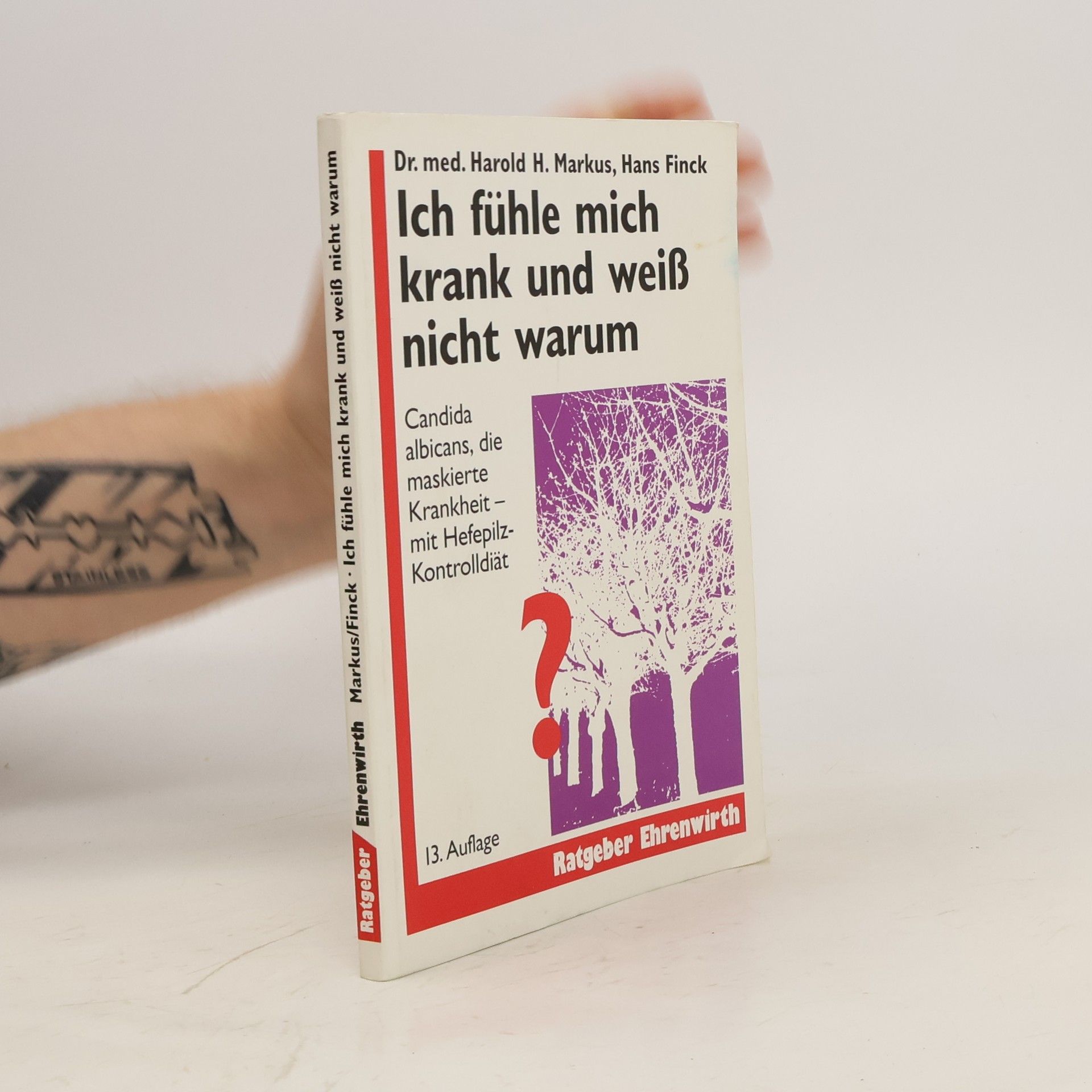 Harold H. Markus Ich fühle mich krank und weiss nicht warum