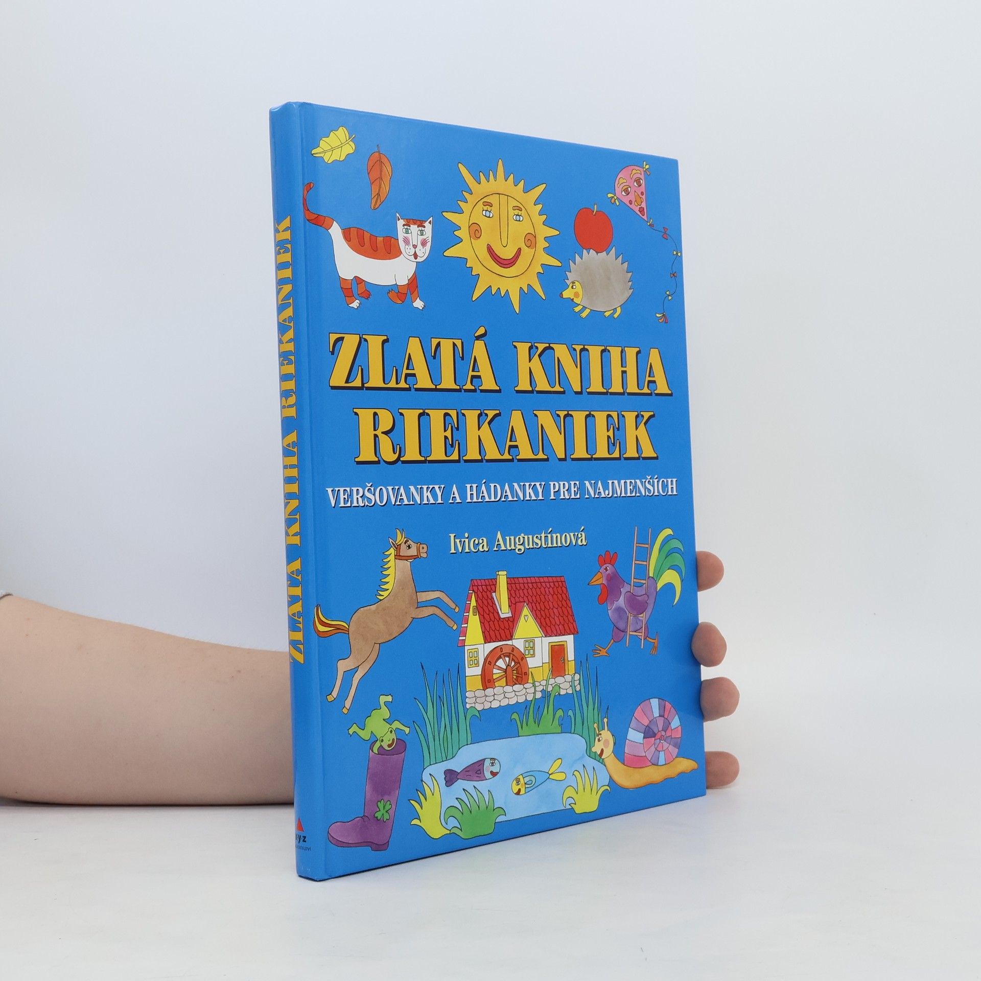 Ivica Augustínová Zlatá kniha riekaniek. Veršovanky a hádanky pre najmenších