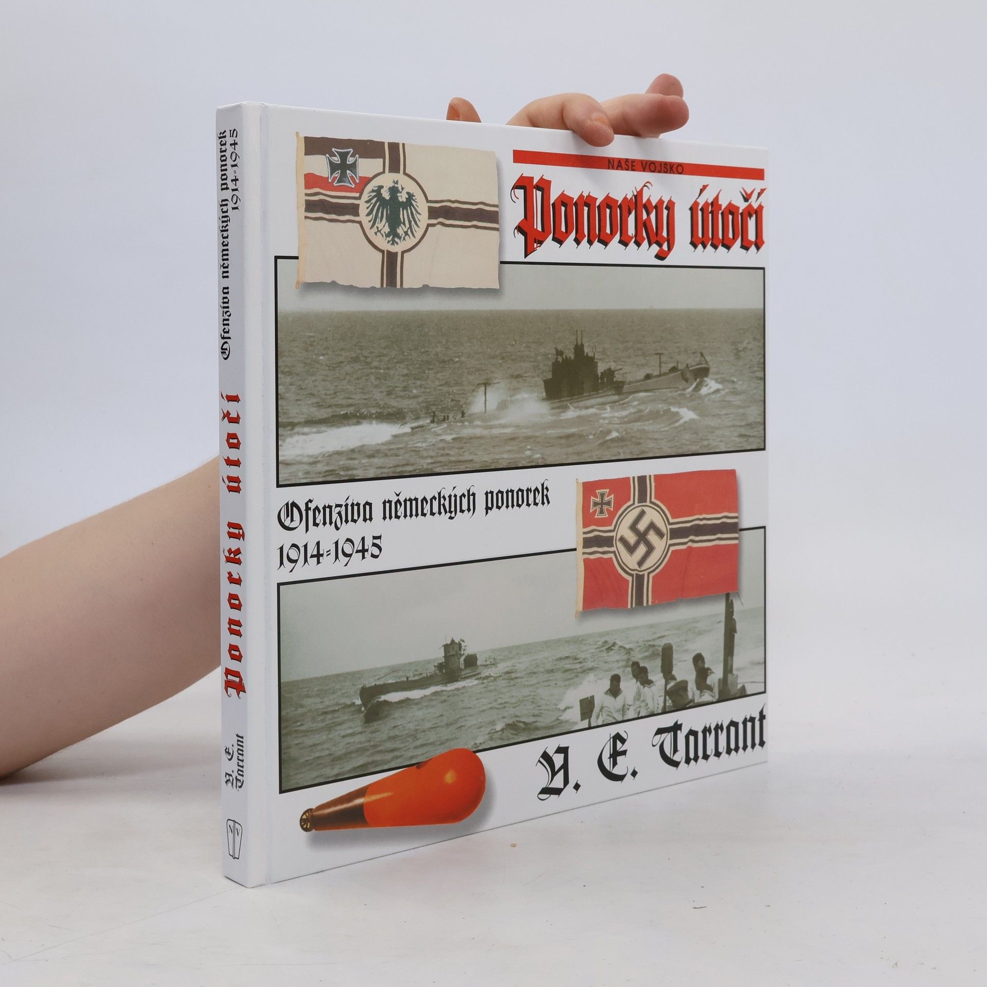 V. E. Tarrant Ponorky útočí : ofenziva německých ponorek 1914-1945