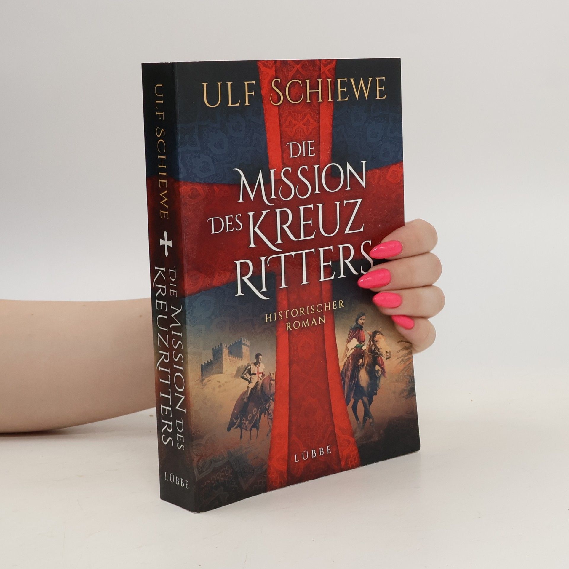 Ulf Schiewe Die Mission des Kreuzritters