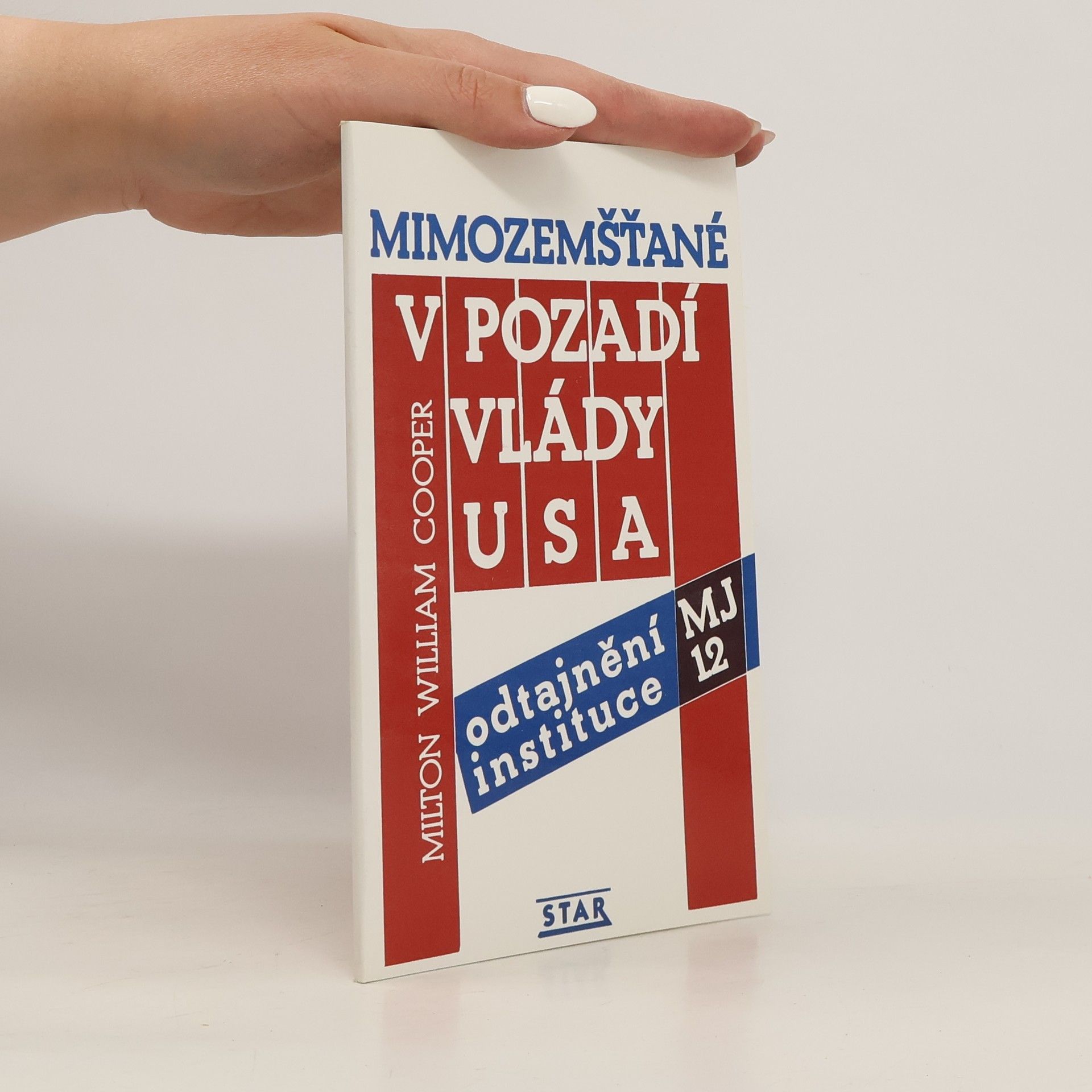 Milton William Cooper Mimozemšťané v pozadí vlády USA. Odtajnění instituce MJ 12