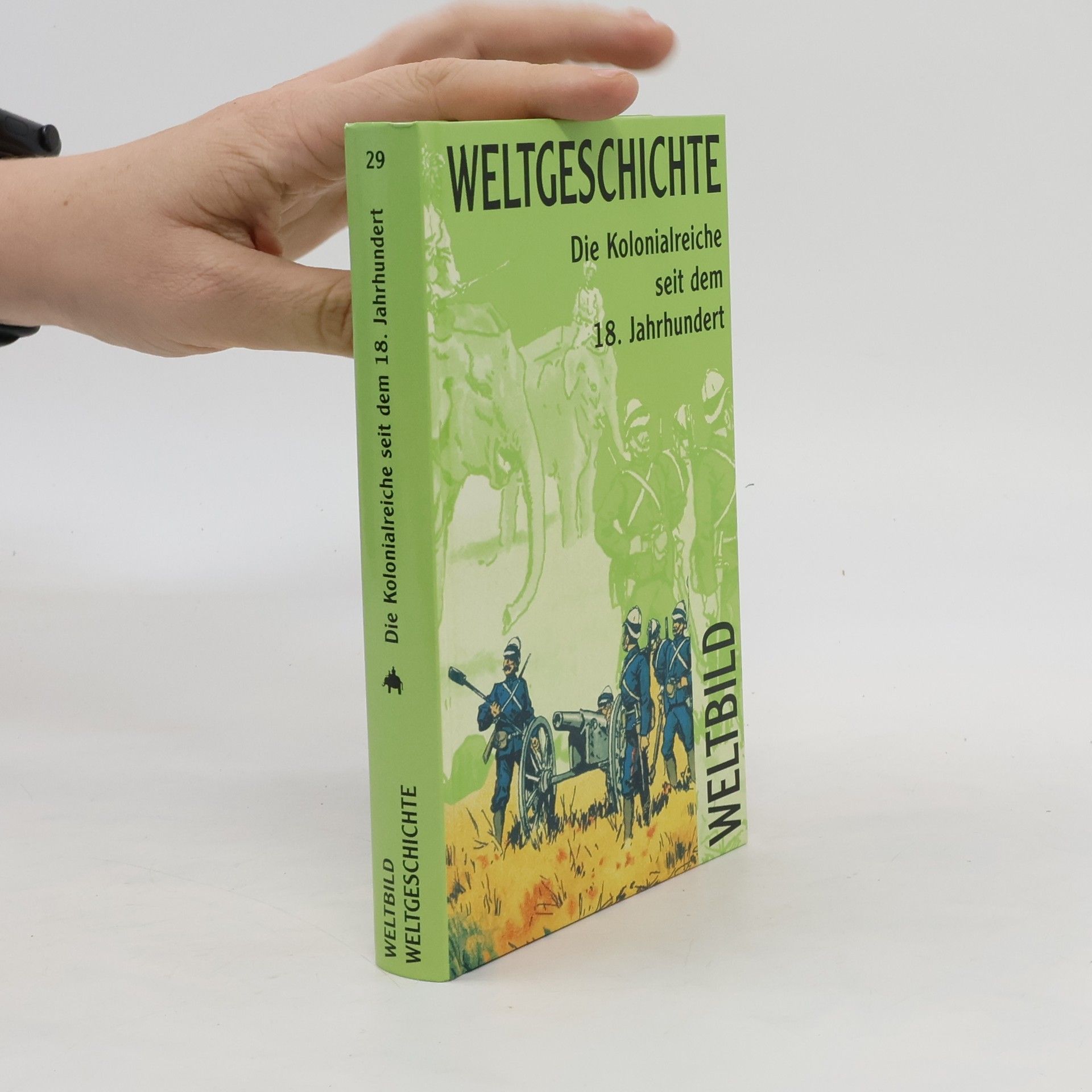 Autorenkollektiv Weltgeschichte Die Kolonialreiche seit dem 18. Jahrhundert