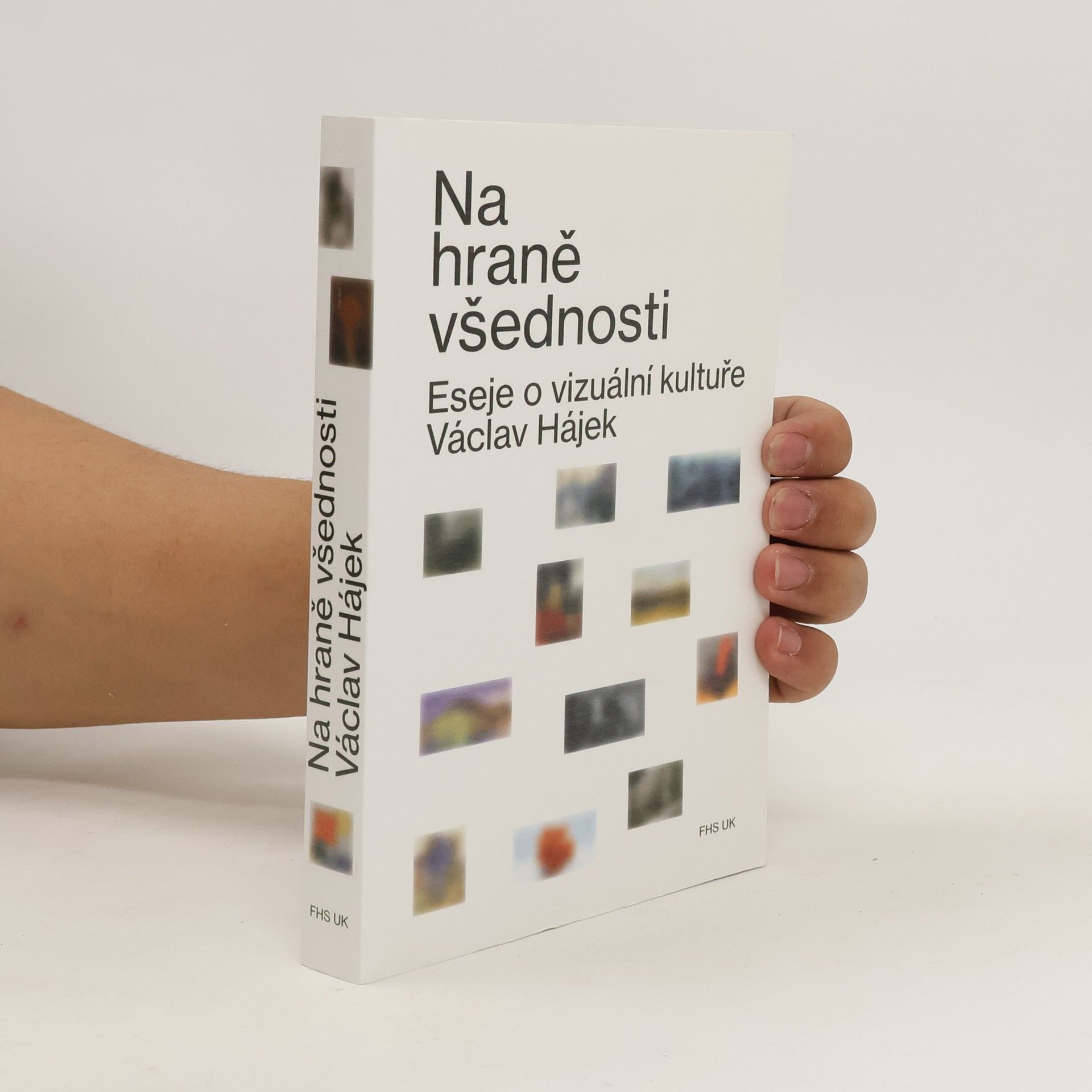 Václav Hájek Na hraně všednosti: Eseje o vizuální kultuře