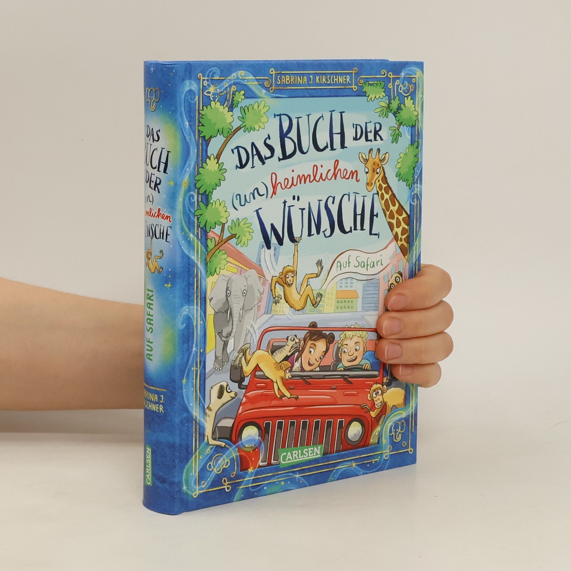 Sabrina J. Kirschner Das Buch der (un)heimlichen Wünsche 1: Auf Safari!