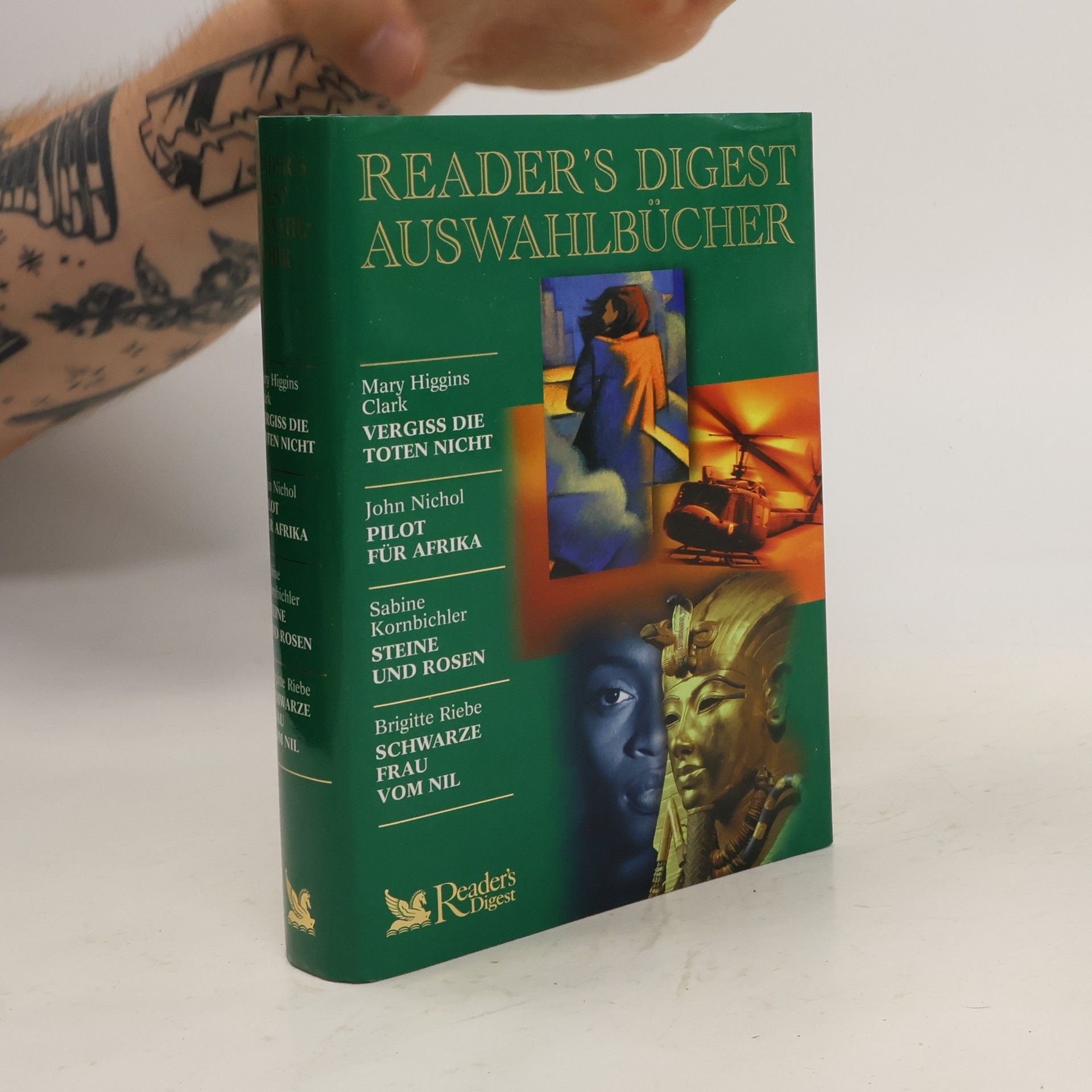 Autorenkollektiv Reader's Digest Auswahlbücher. Vergiss die Toten nicht. Pilot für Afrika. Steine und Rosen. Schwarze Frau vom Nil.