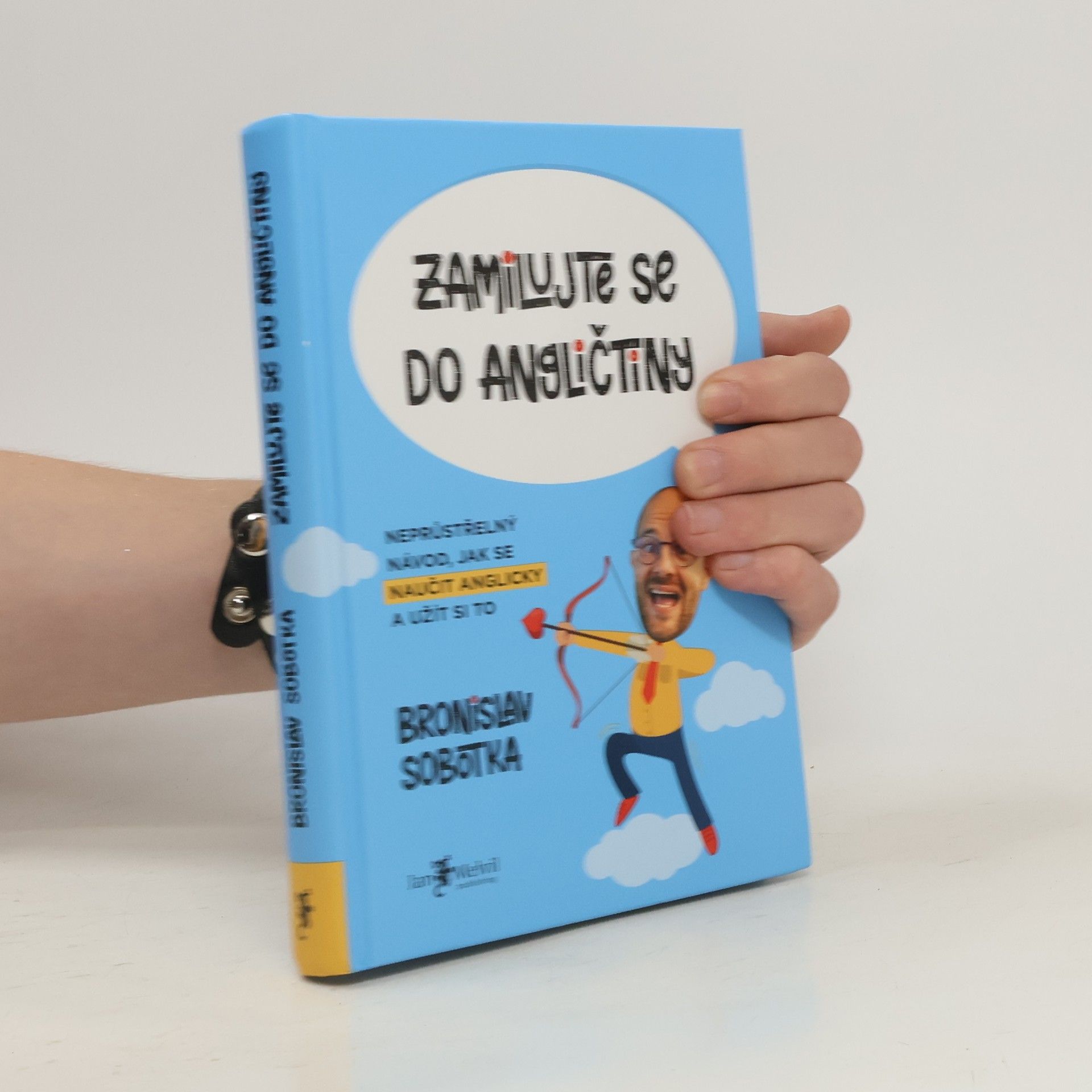 Bronislav Sobotka Zamilujte se do angličtiny. Neprůstřelný návod, jak se naučit anglicky a užít si to