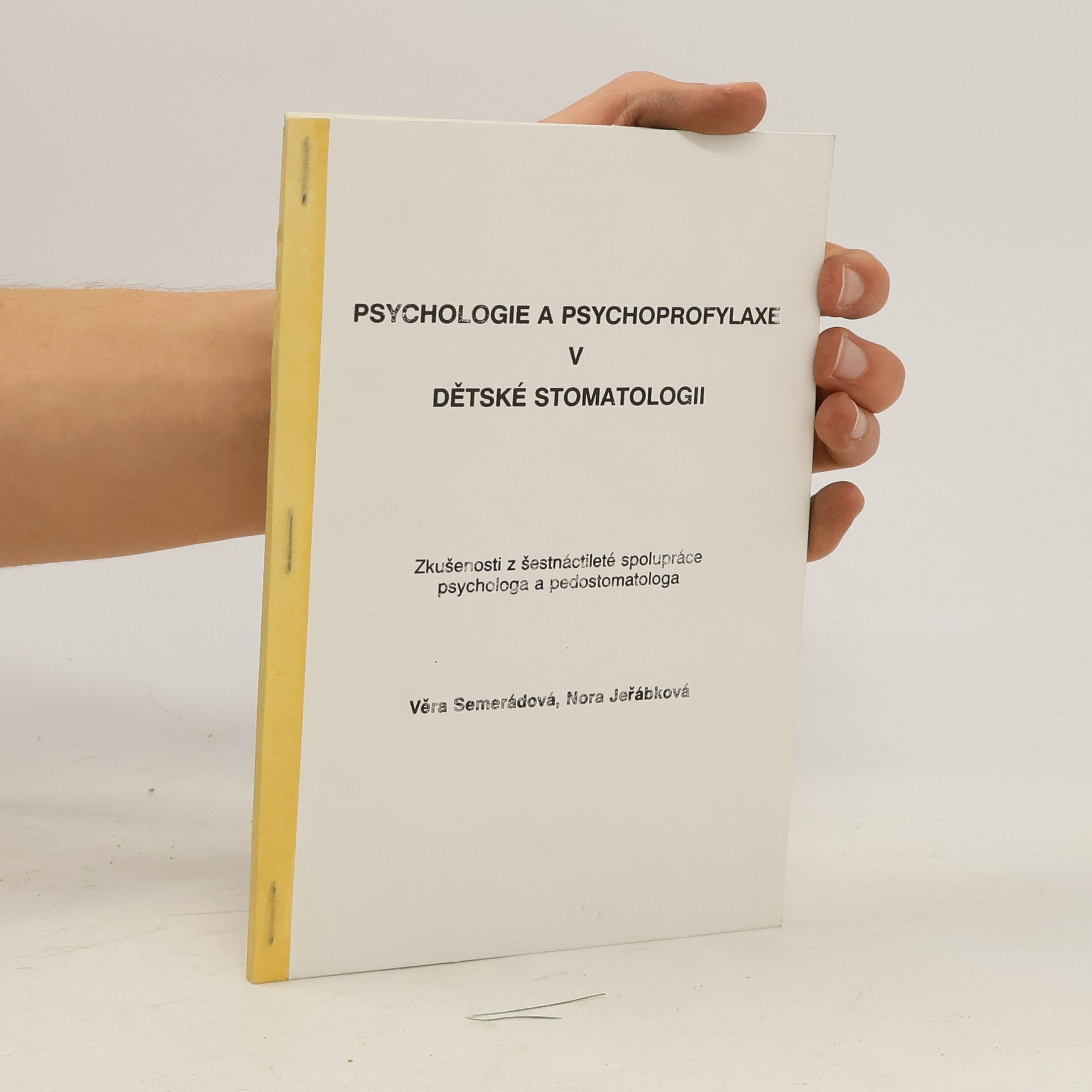 Věra Semerádová Psychologie a psychoprofylaxe v dětské stomatologii