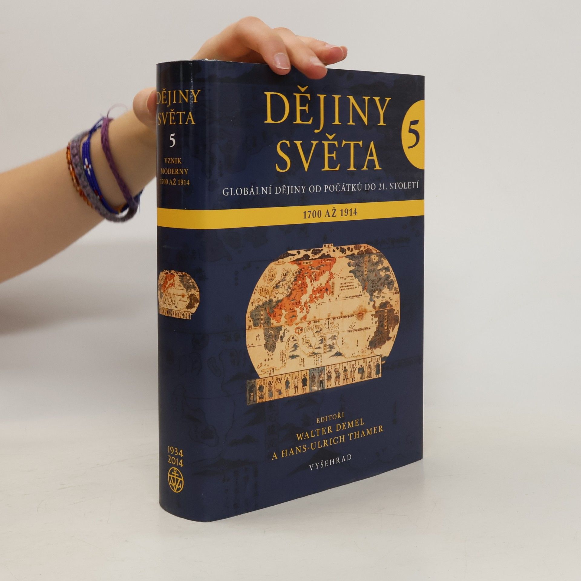 Walter Demel Dějiny světa : globální dějiny od počátků do 21. století. 5, Vznik moderny 1700 až 1914