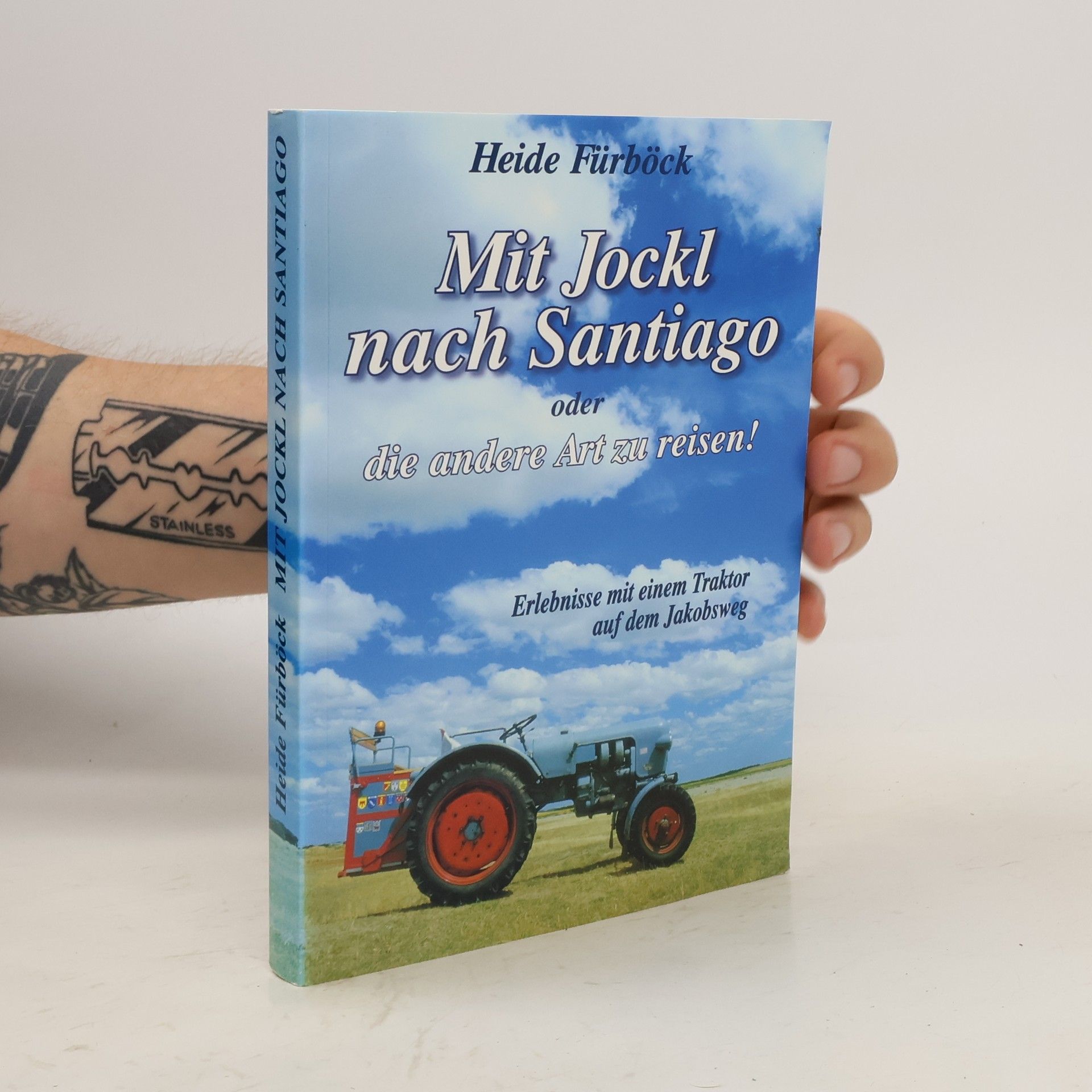Heide Fürböck Mit Jockl nach Santiago oder die andere Art zu Reisen!