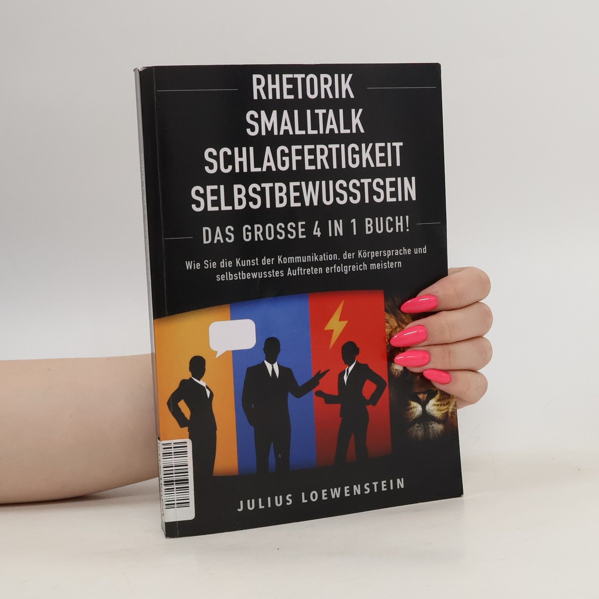 Julius Loewenstein Rhetorik,Smalltalk, Schlagfertigkeit, Selbstbewusstsein