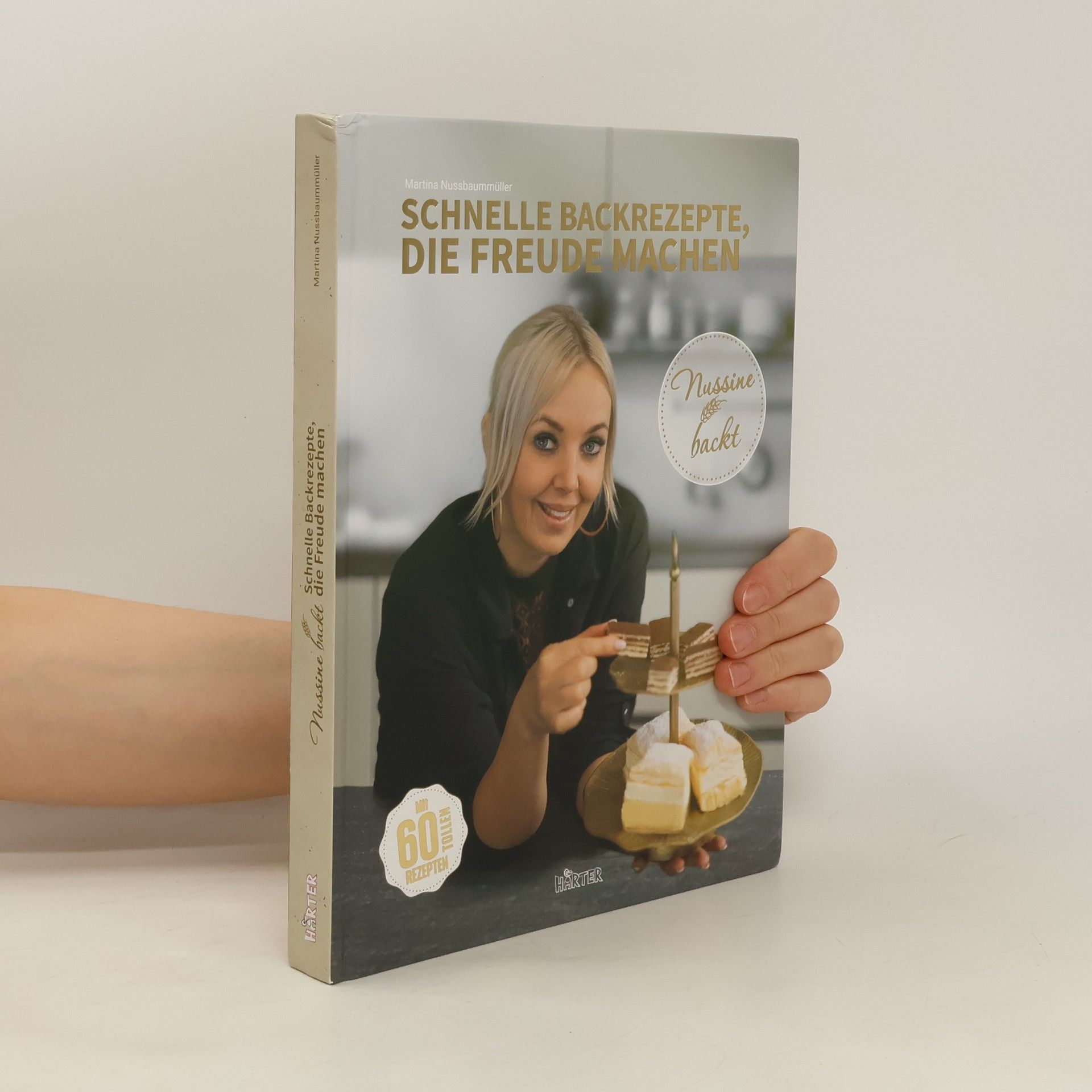 Martina Nussbaummüller Nussine backt. Schnelle Backrezepte, die Freude machen