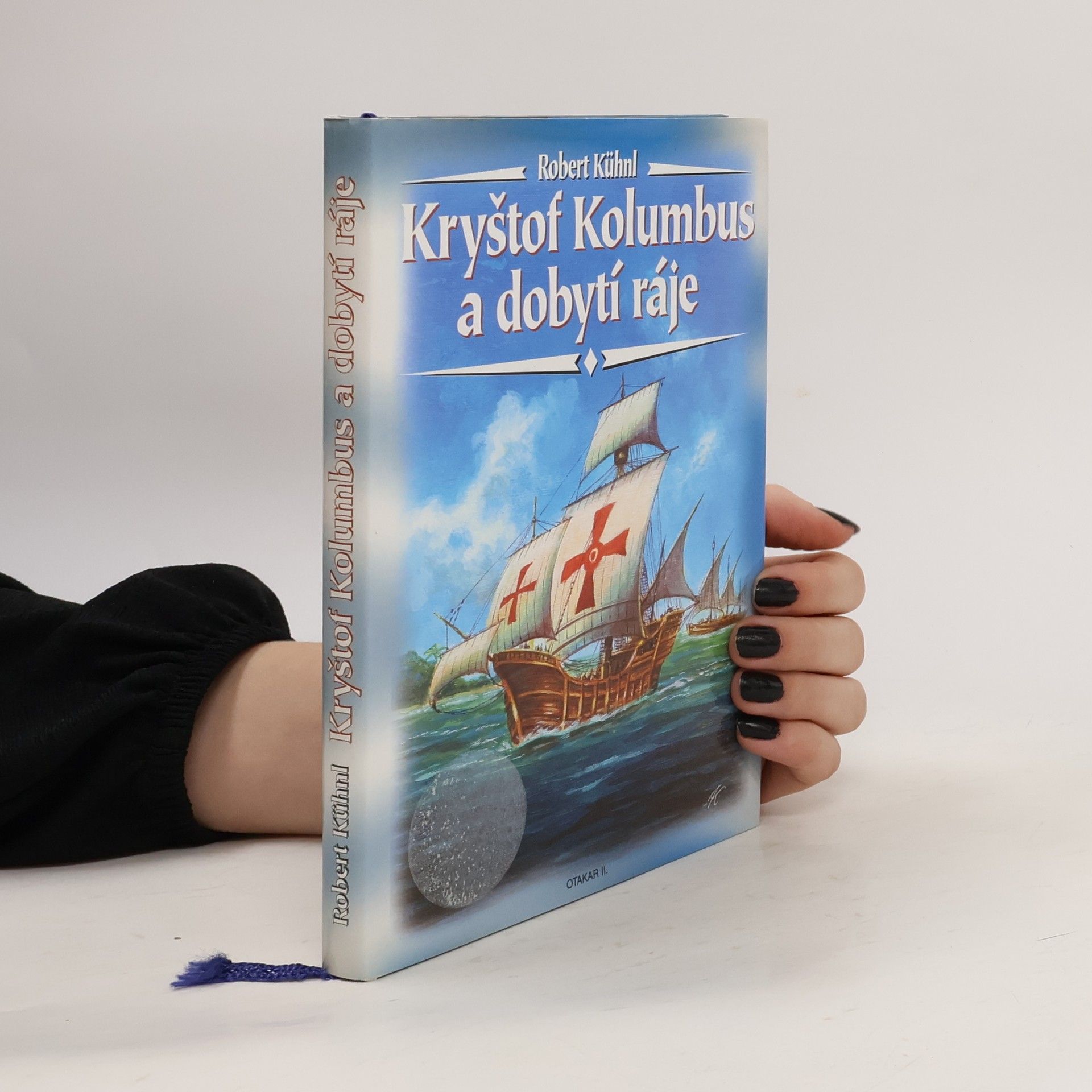 Robert Kühnl Kryštof Kolumbus a dobytí ráje