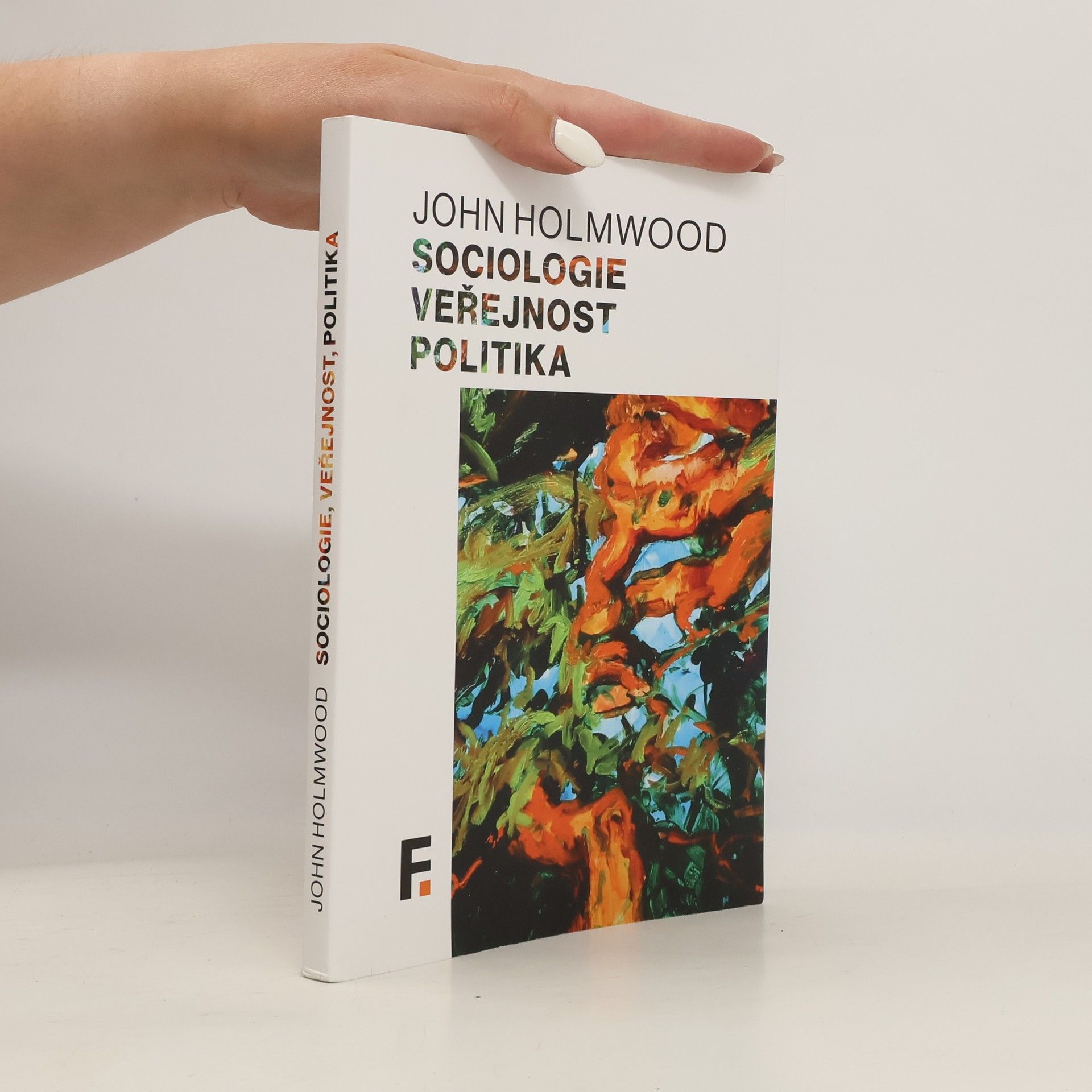 John Holmwood Sociologie, veřejnost, politika