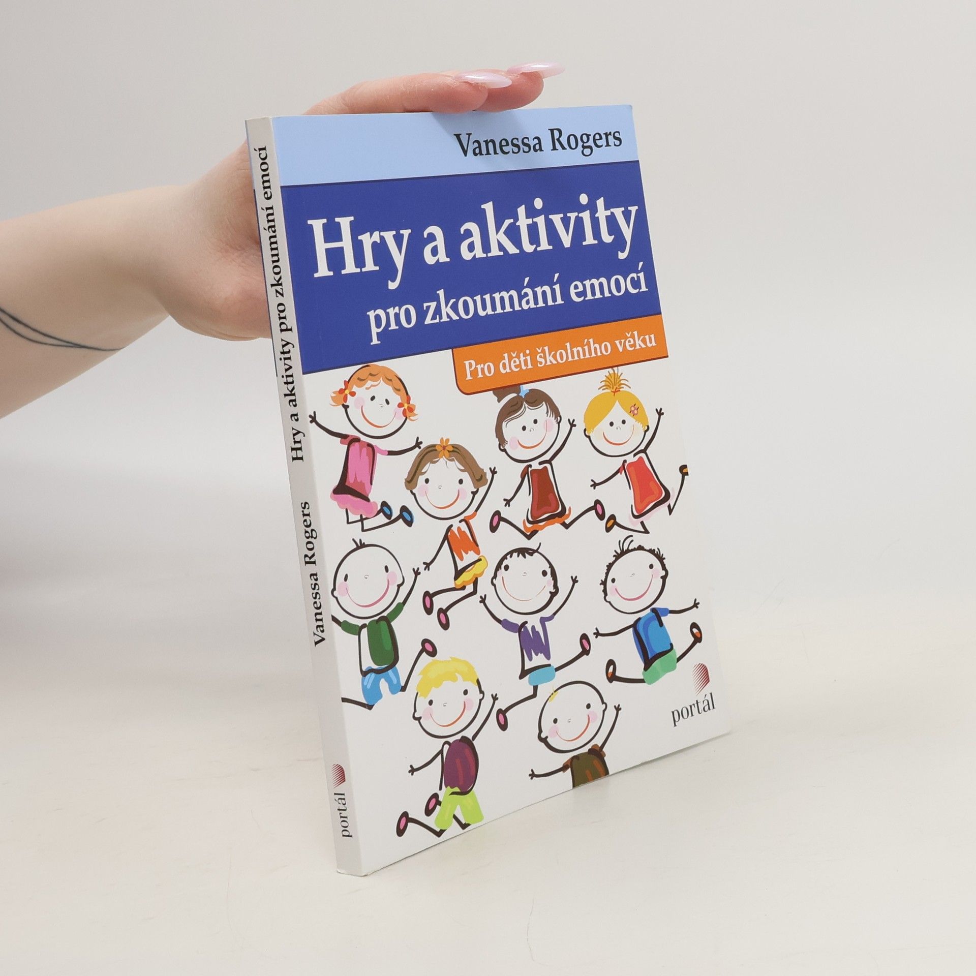 Vanessa Rogers Hry a aktivity pro zkoumání emocí: pro děti školního věku