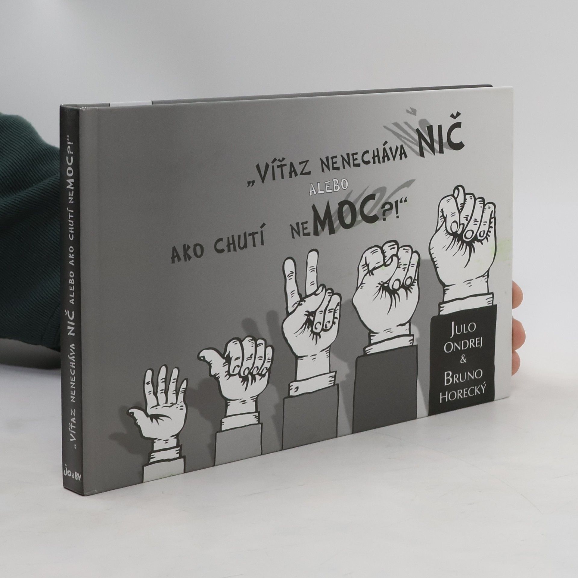 Bruno Horecký Víťaz nenecháva nič alebo ako chutí nemoc?