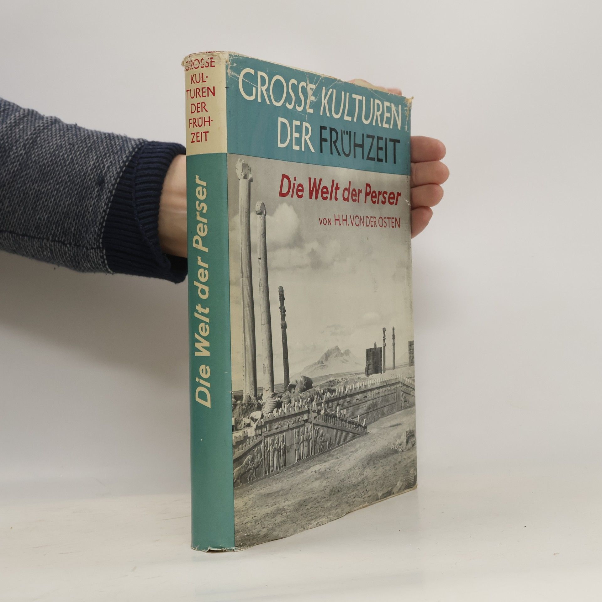 Hans Henning von der Osten Grosse Kulturen der Frühzeit. Die Welt der Perser