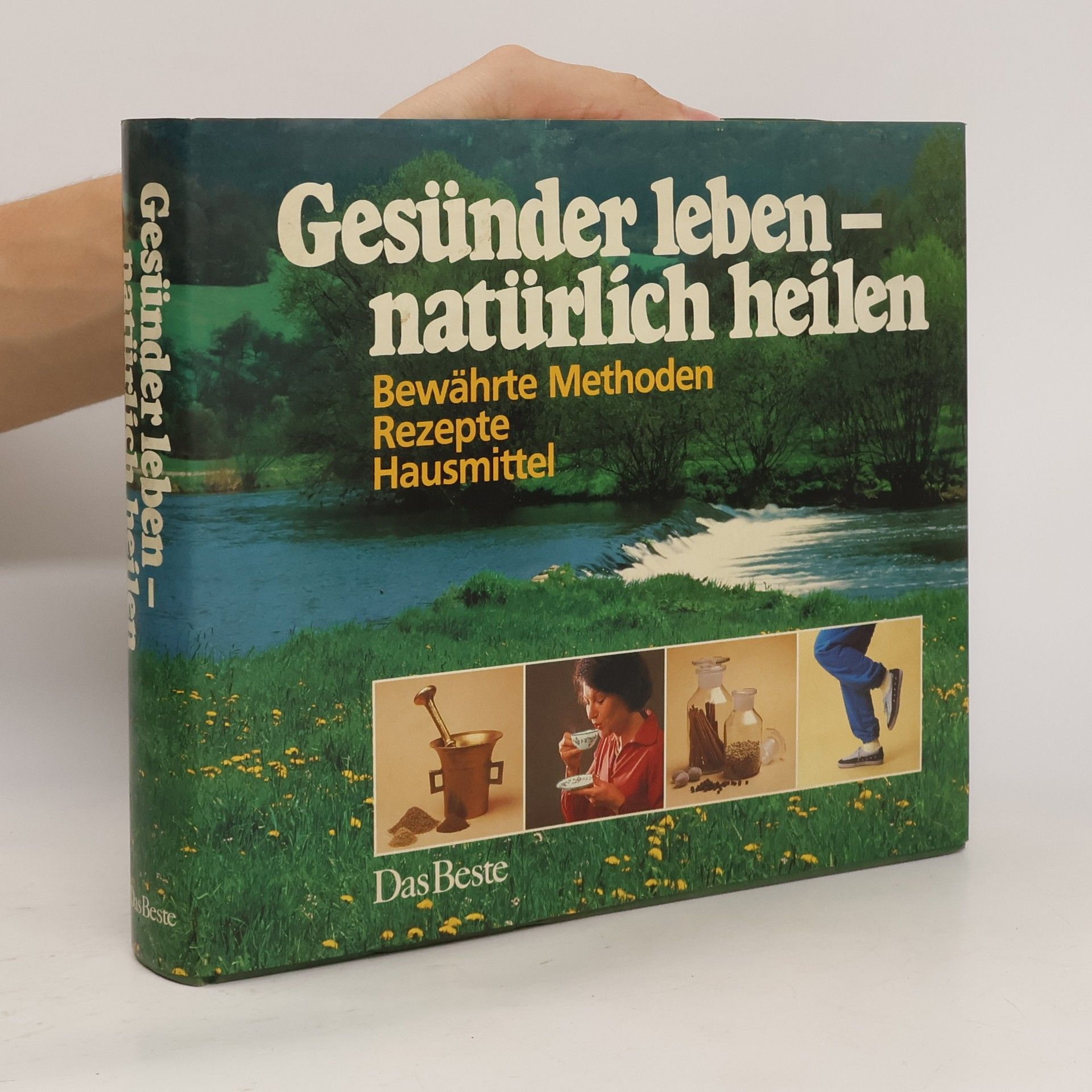Frank R. Bahr Gesünder leben - natürlich heilen : bewährte Methoden, Rezepte, Hausmittel