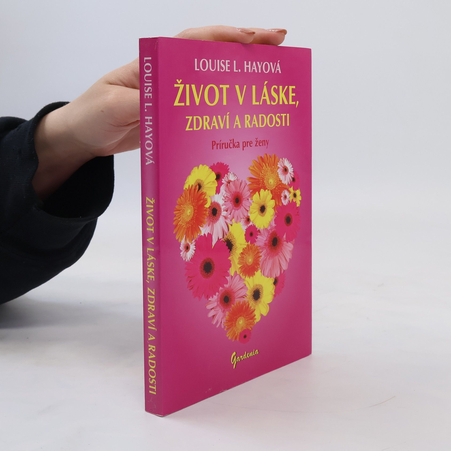 Lousie L. Hay Život v láske, zdraví a radosti
