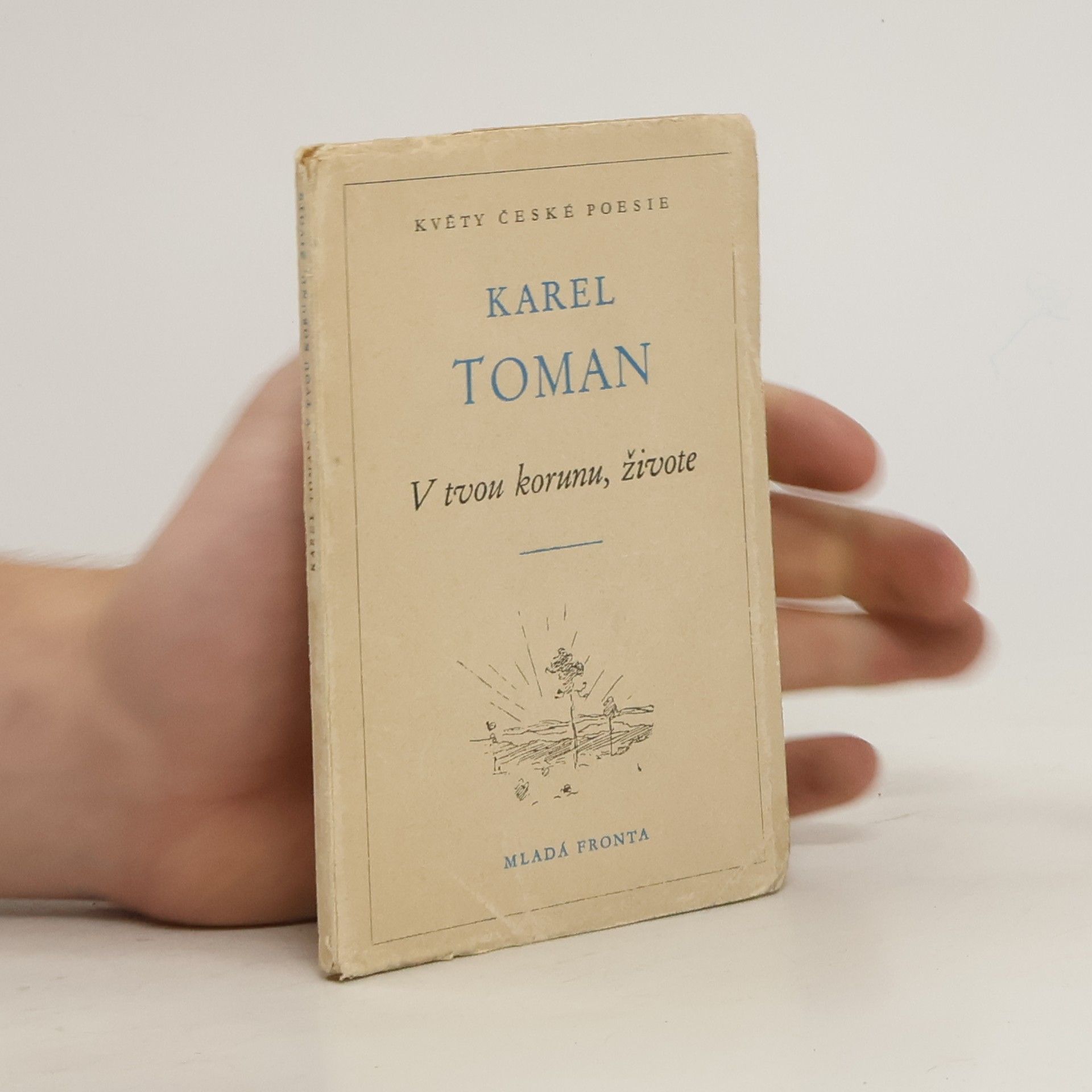 Karel Toman V tvou korunu, živote