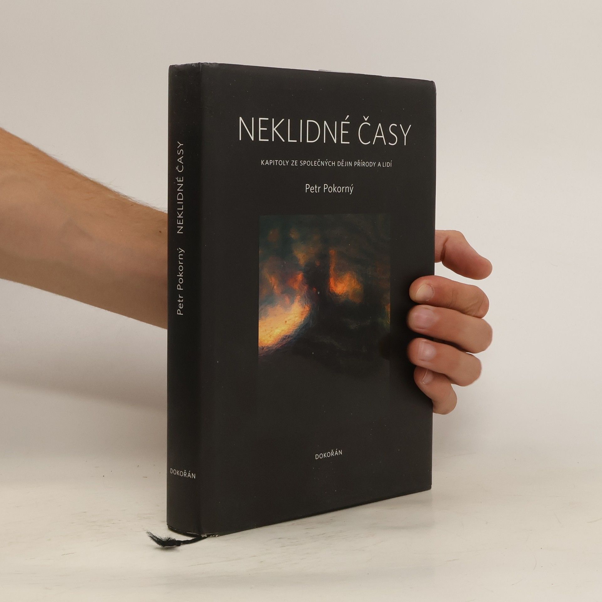 Petr Pokorný Neklidné časy: Kapitoly ze společných dějin přírody a lidí
