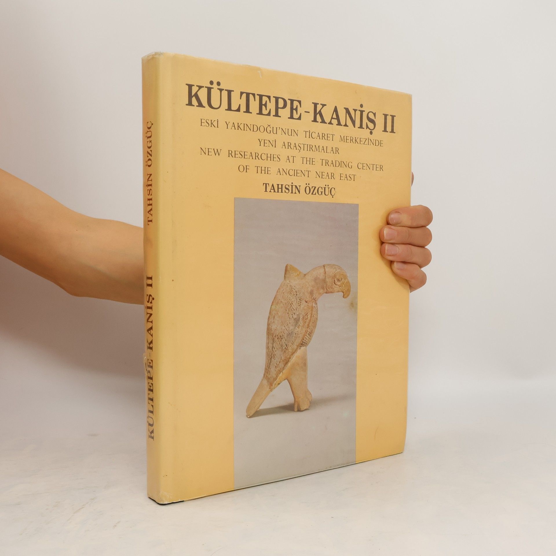 Tahsin Özguç Kültepe - Kaniş - II. Eski Yakındoğu'nun Ticaret Merkezinde Yeni Araştırmalar. New Researches at the Trading Center of the Ancient Near East