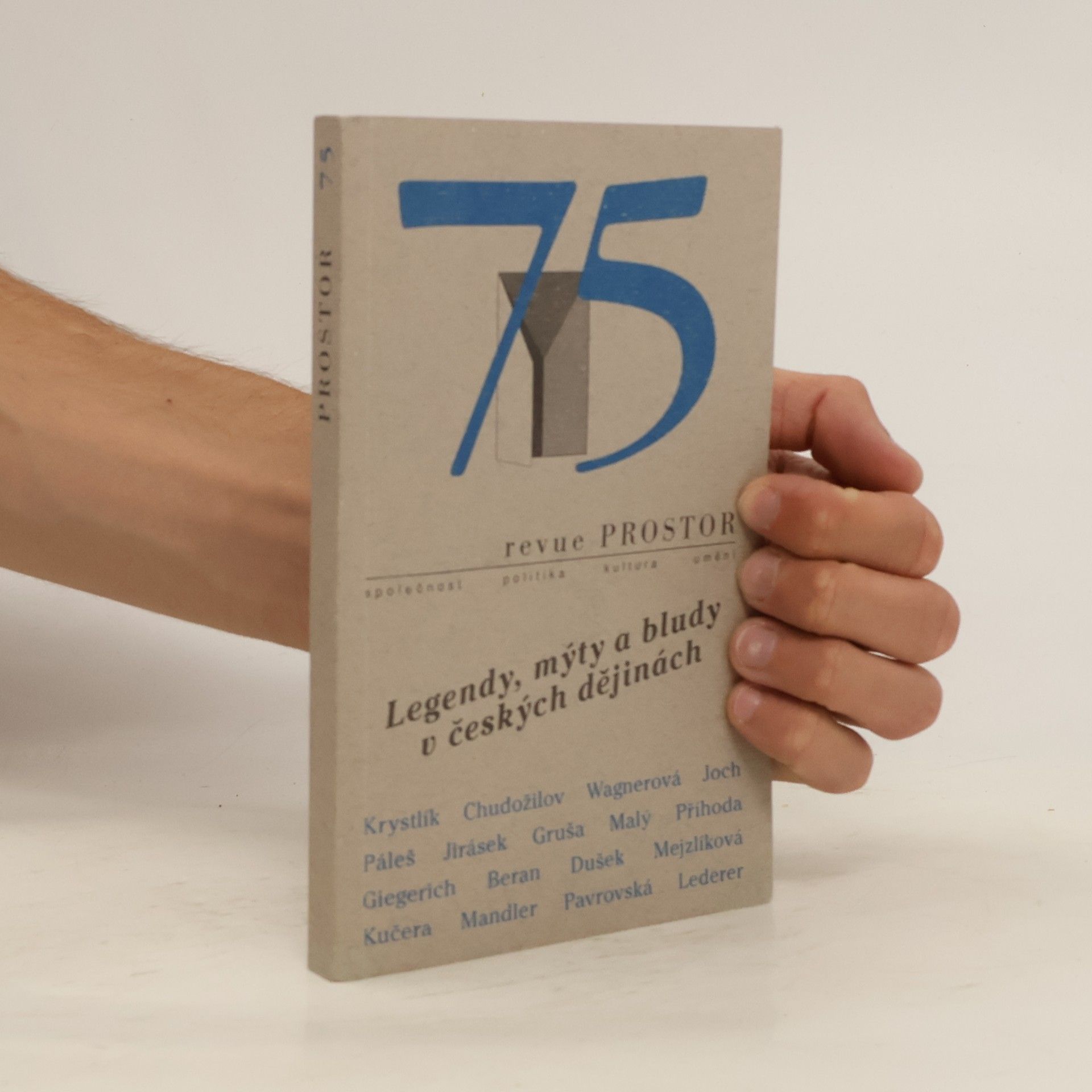 kolektiv Revue PROSTOR 75. Legendy, mýty a bludy v českých dějinách