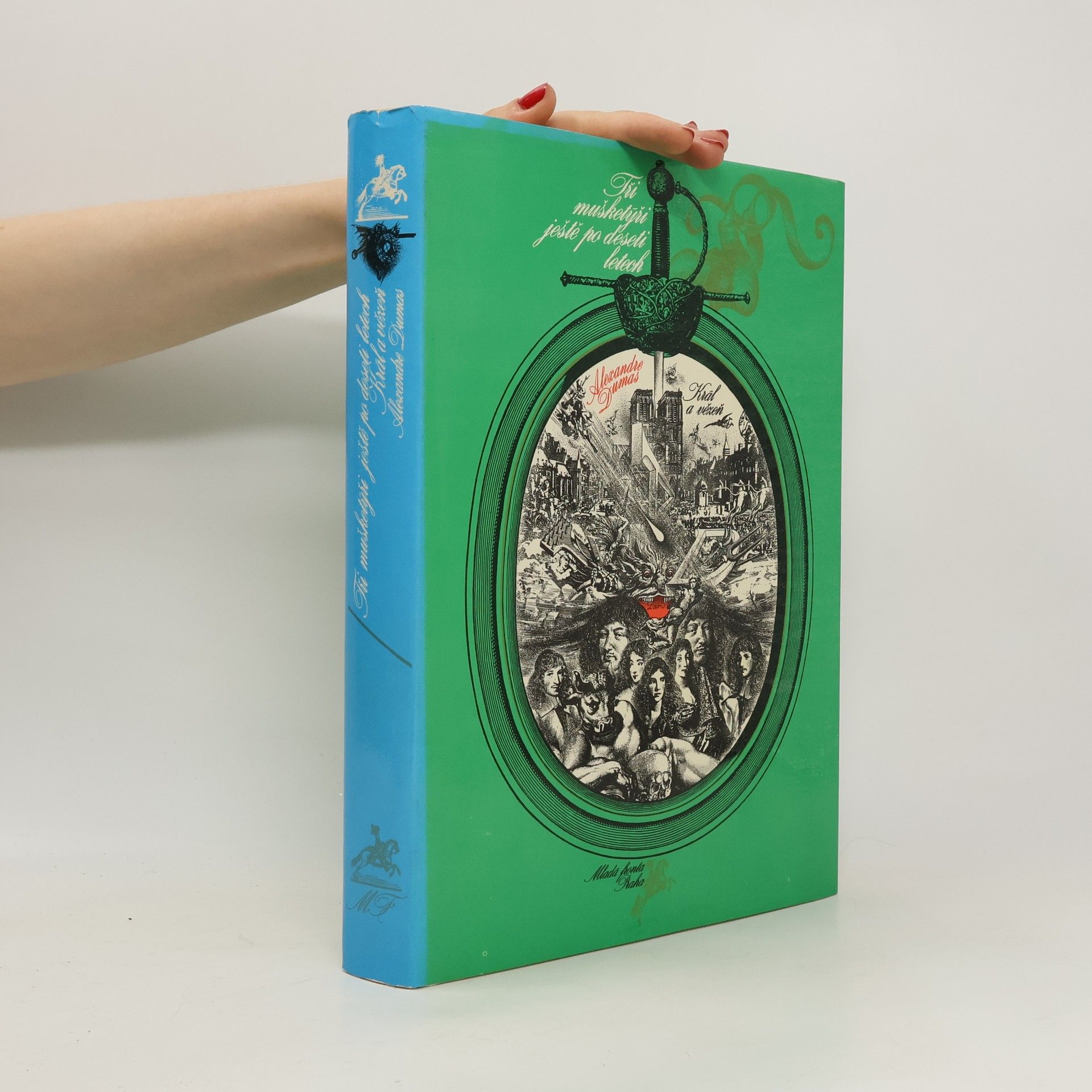 Alexandre Dumas starší Tři mušketýři ještě po deseti letech. Král a vězeň