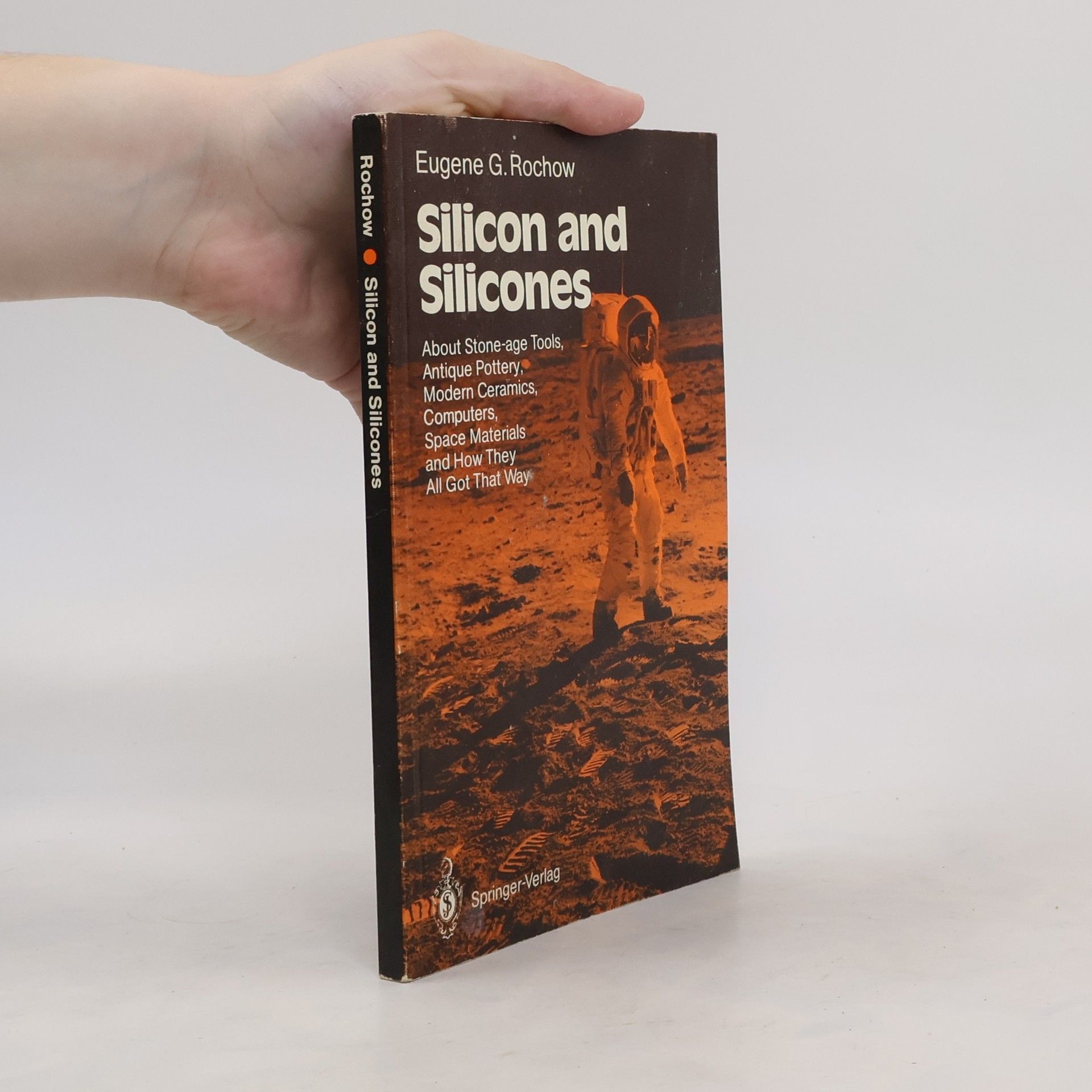 Eugene George Rochow Silicone and Silicones