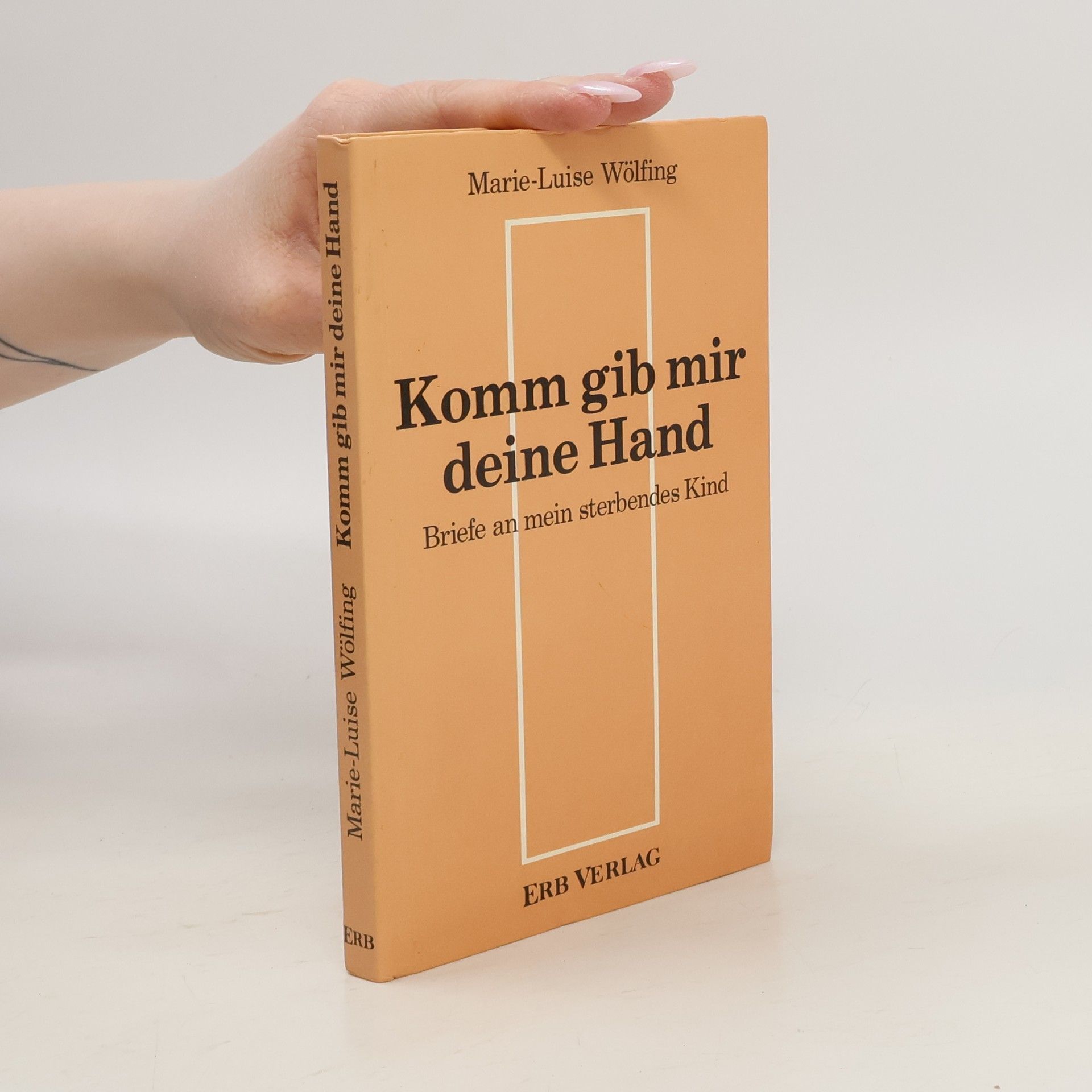 Marie-Luise Wölfing Komm gib mir deine Hand