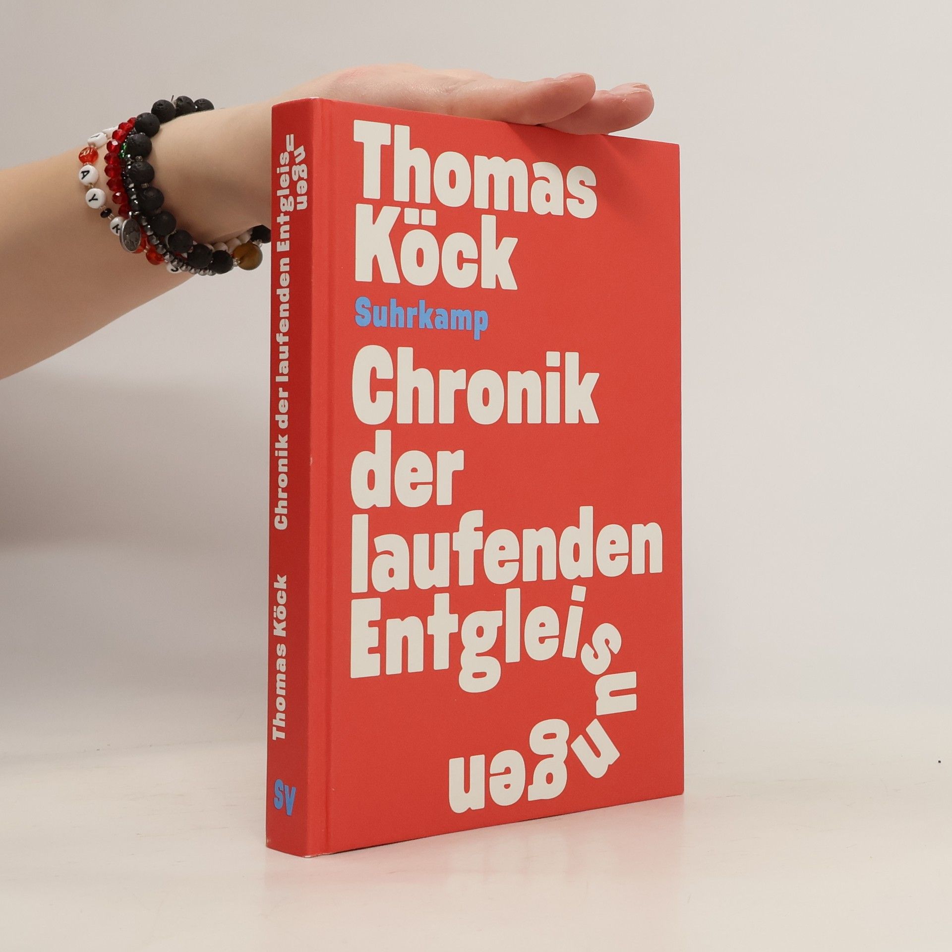 Thomas Köck Chronik der laufenden Entgleisungen