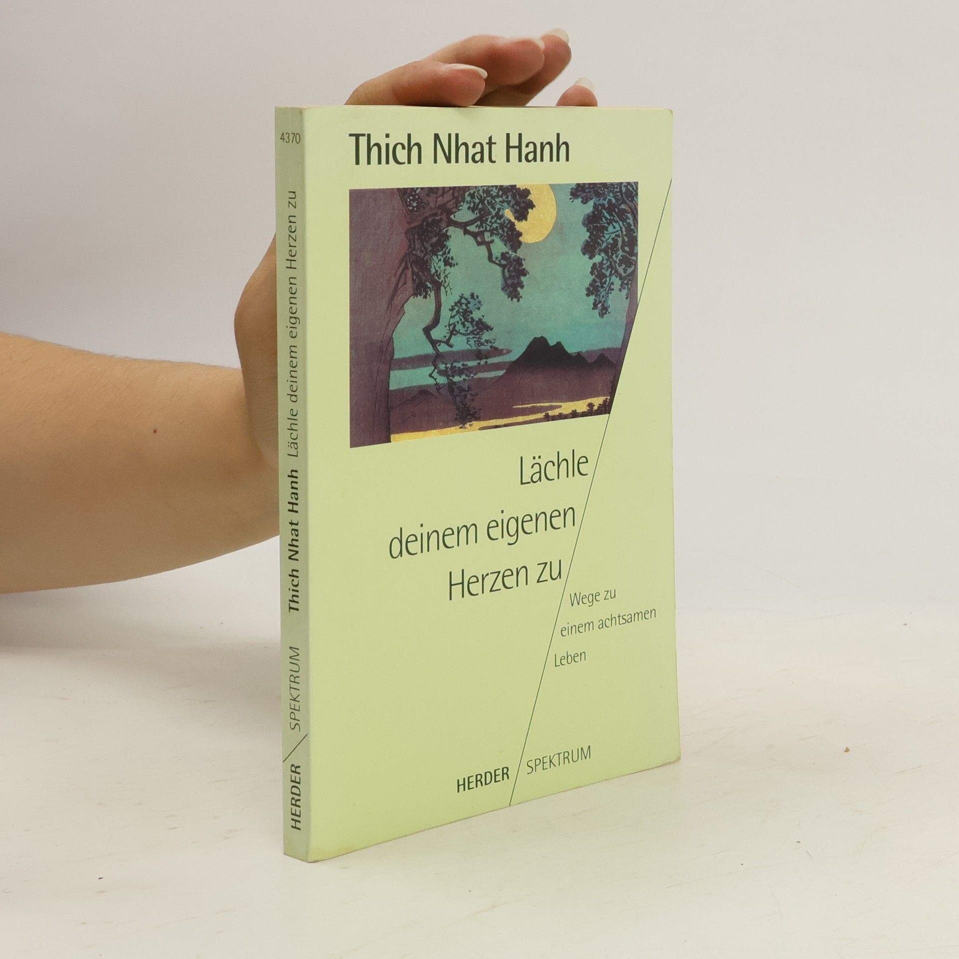 Thích Nhất Hạnh Lächle deinem eigenen Herzen zu