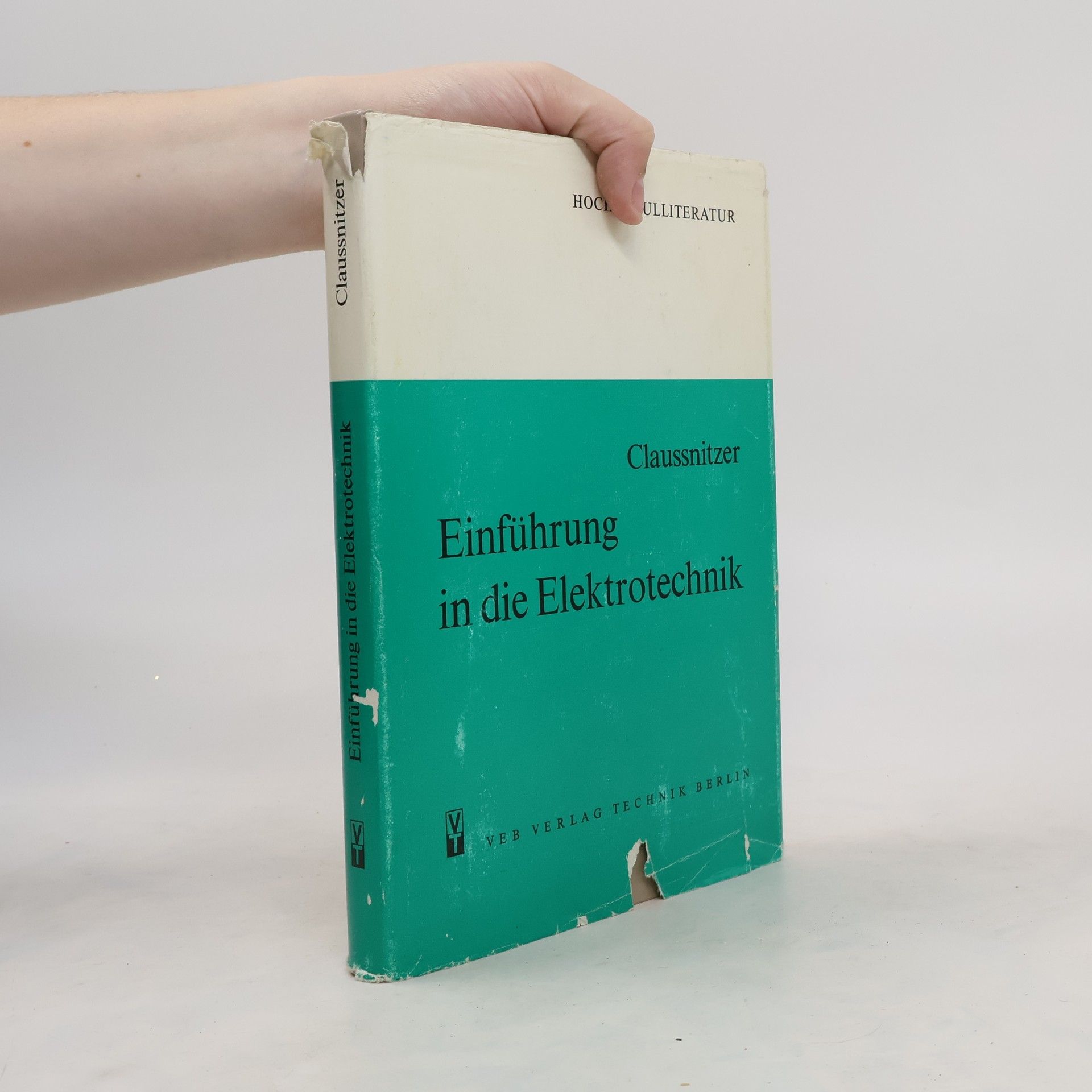 Hellmuth Claussnitzer Einführung in die Elektrotechnik