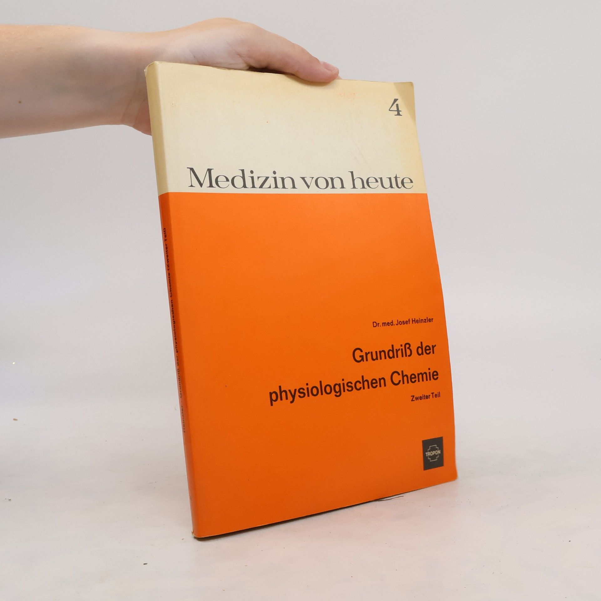 Josef Heinzler Medizin von heute 4. Grundriß der physiologischen Chemie