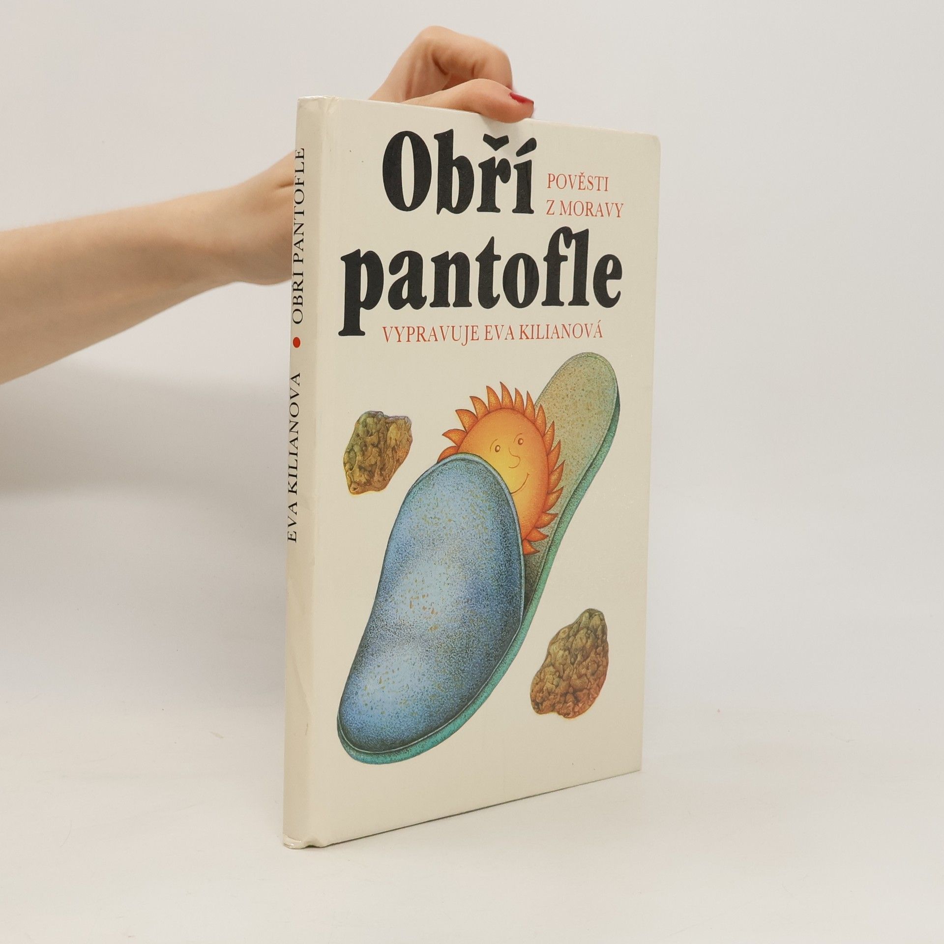 Eva Kilianová Obří pantofle. Pověsti z Moravy
