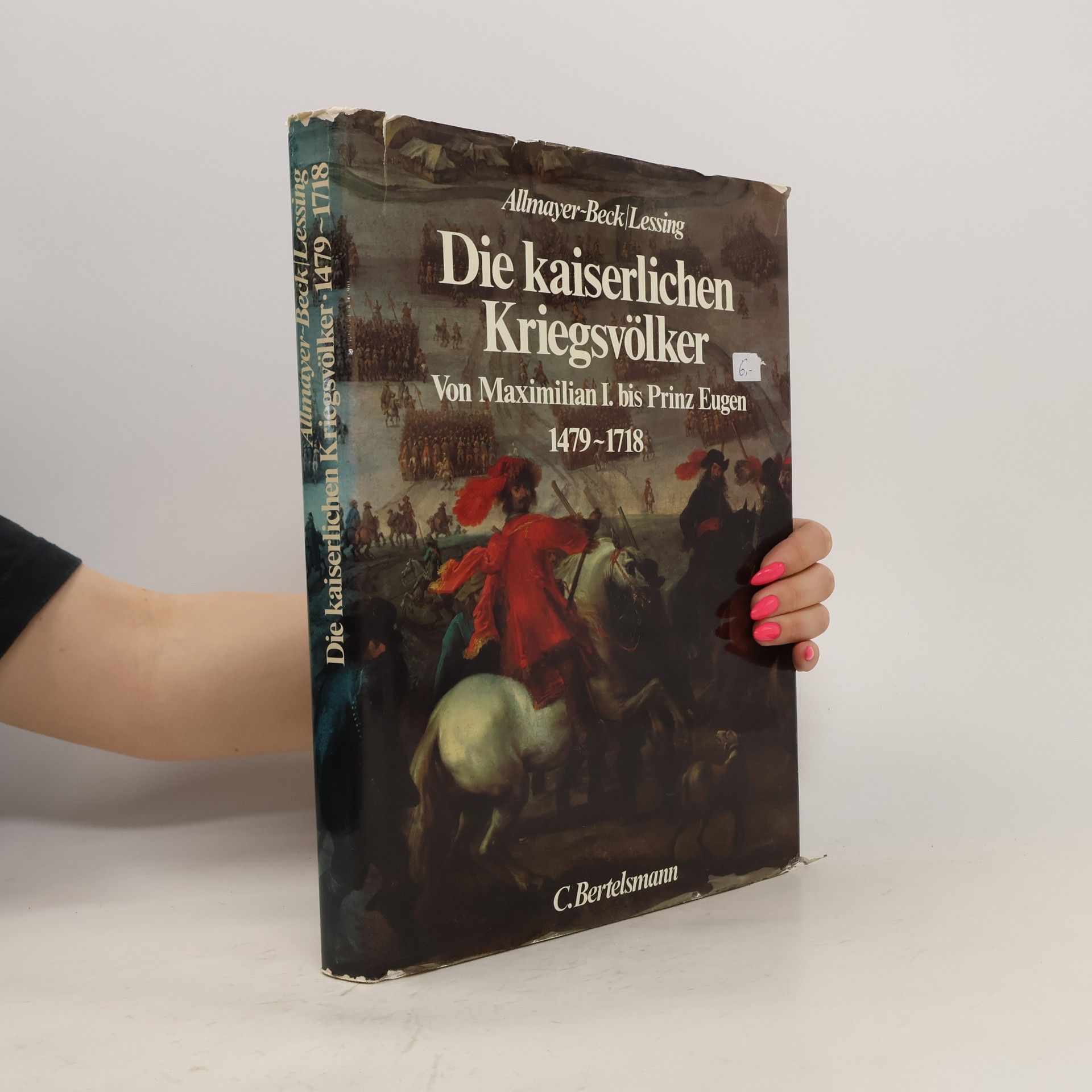 Johann Christoph Allmayer-Beck Die kaiserlichen Kriegsvölker