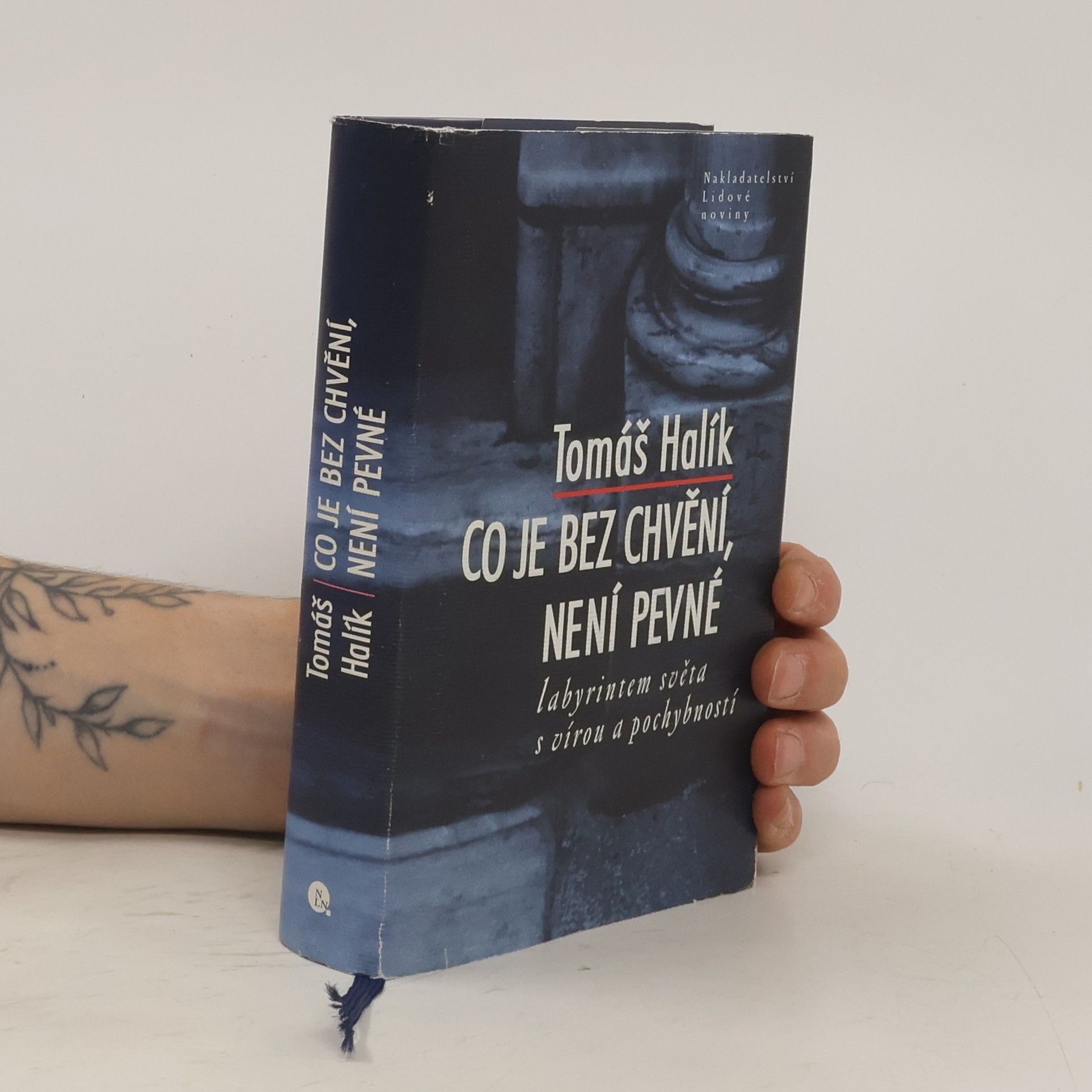 Tomáš Halík Co je bez chvění, není pevné. Labyrintem světa s vírou a pochybností