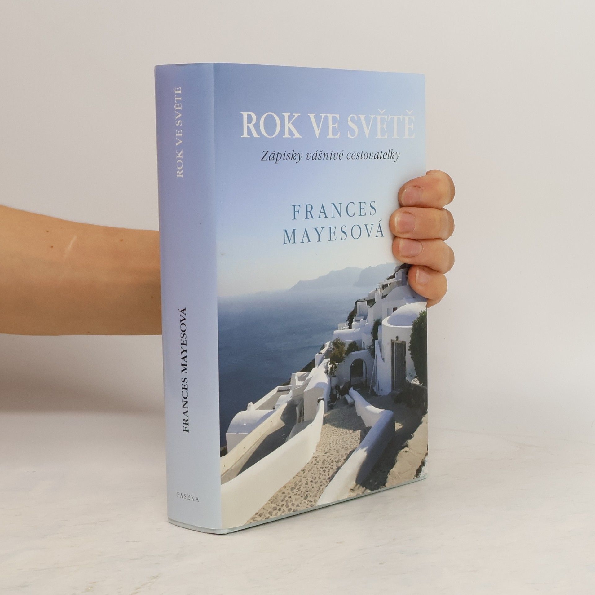 Frances Mayes Rok ve světě. Zápisky vášnivé cestovatelky