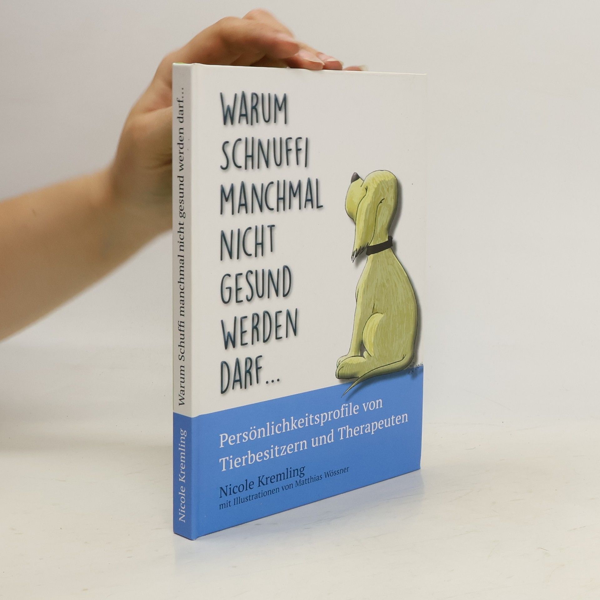 Nicole Kremling Warum Schnuffi manchmal nicht gesund werden darf ...