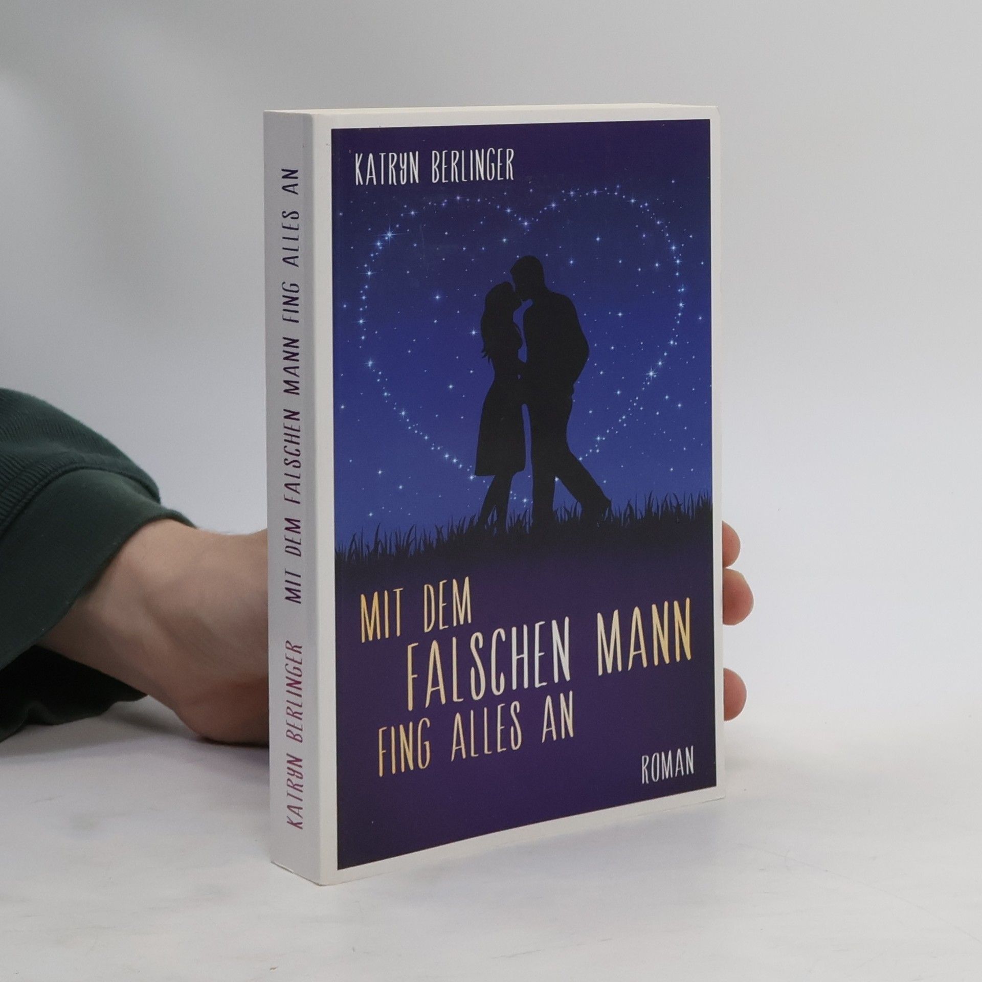 Katryn Berlinger Mit dem falschen Mann fing alles an