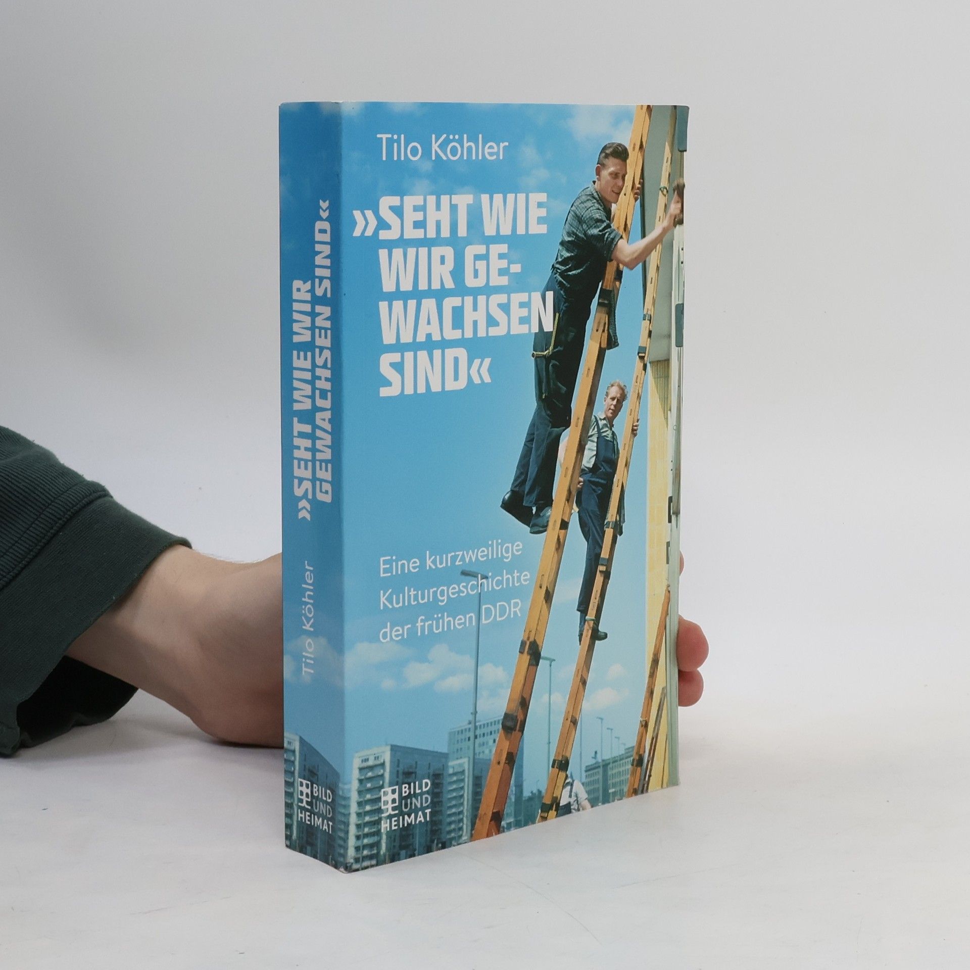 Tilo Köhler Seht wie wir gewachsen sind
