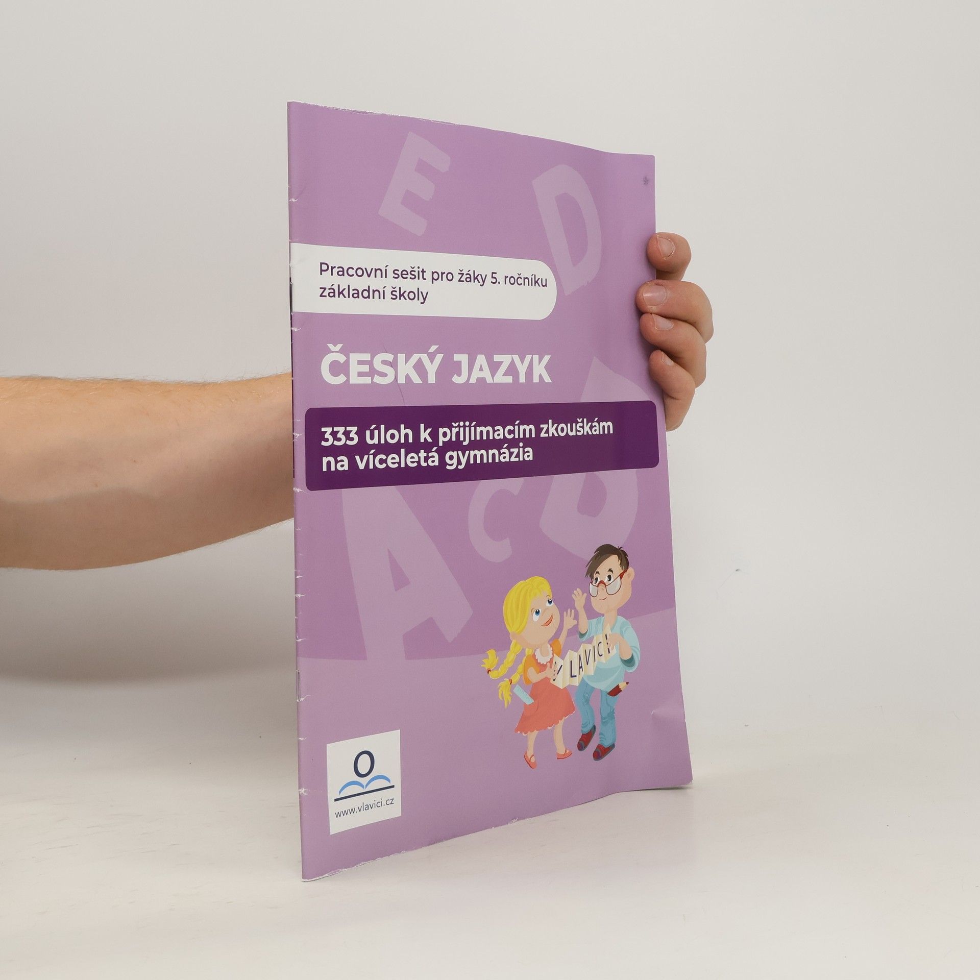 Klára Střížová Český jazyk : 333 úloh k přijímacím zkouškám na víceletá gymnázia : pracovní sešit pro žáky 5. ročníku základní školy