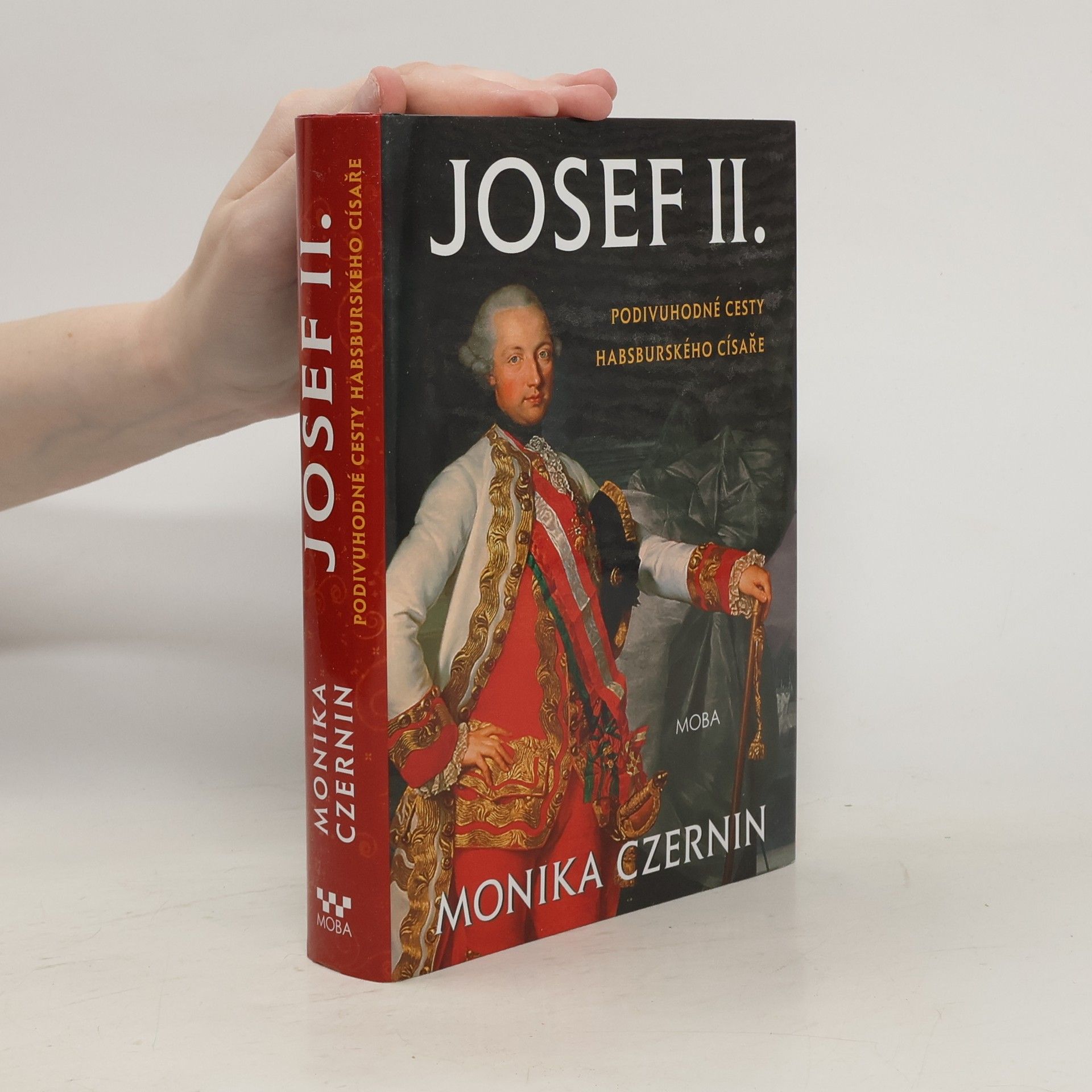 Monika Czernin Josef II. : podivuhodné cesty habsburského císaře