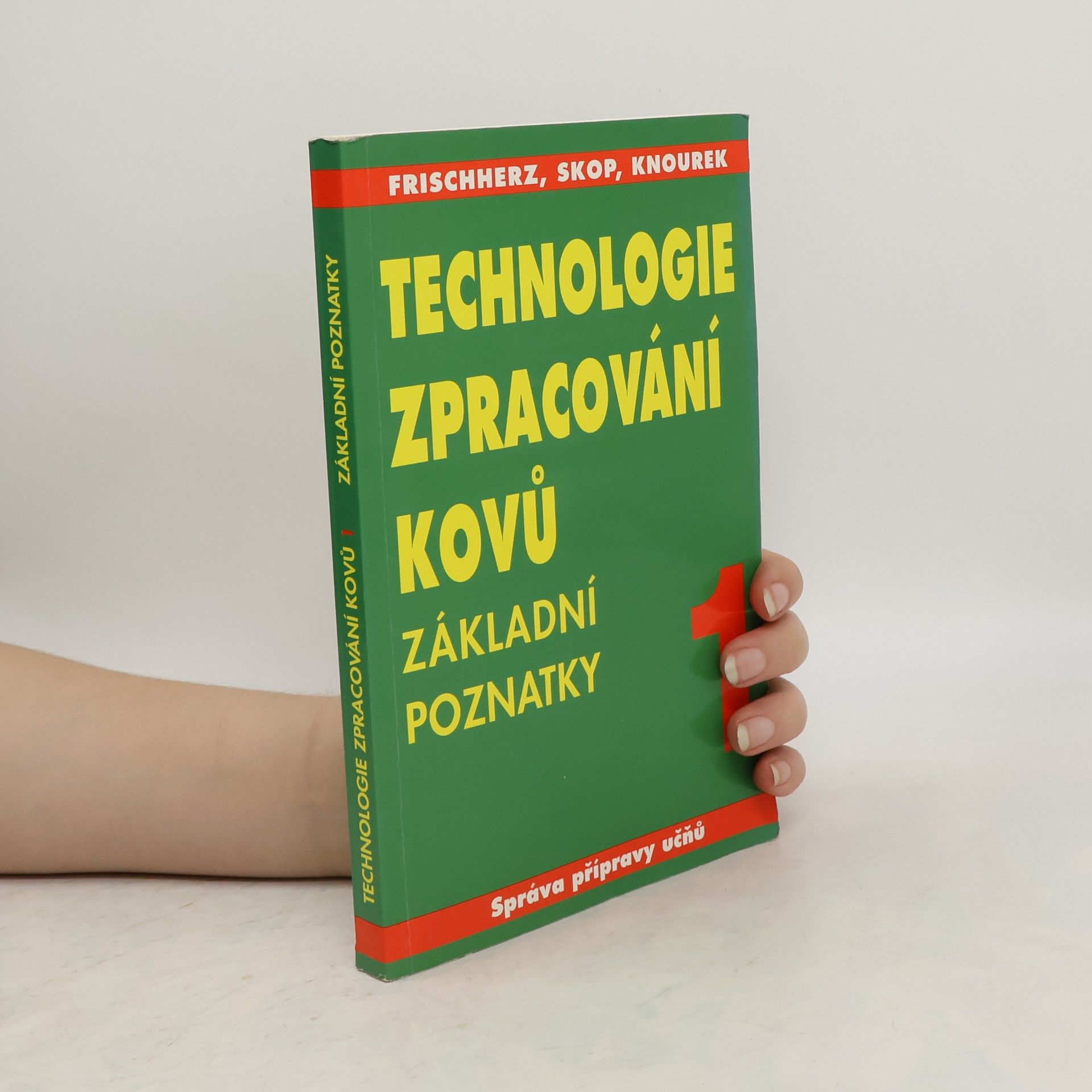 Adolf Frichherz Technologie zpracování kovů. 1. díl, Základní poznatky