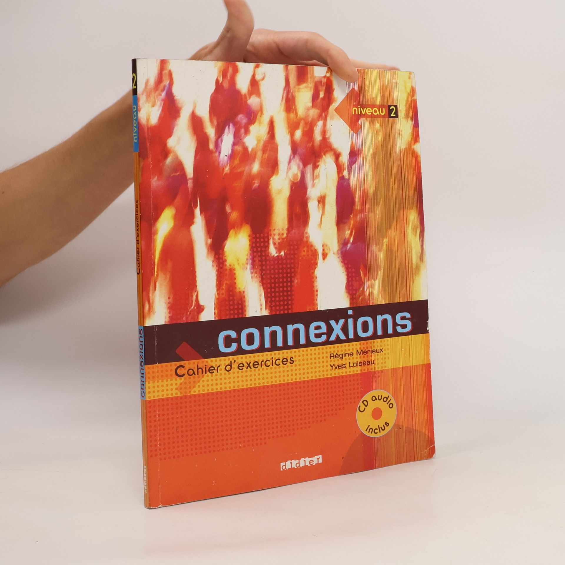 Régine Mérieux Connexions. Cahier d'exercices. Niveau 2