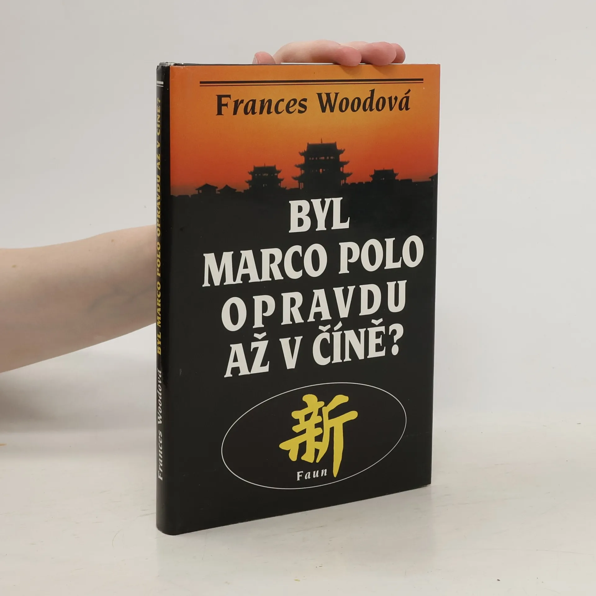 Byl Marco Polo opravdu až v Číně? | Kniha | pevná | Frances Wood | CS