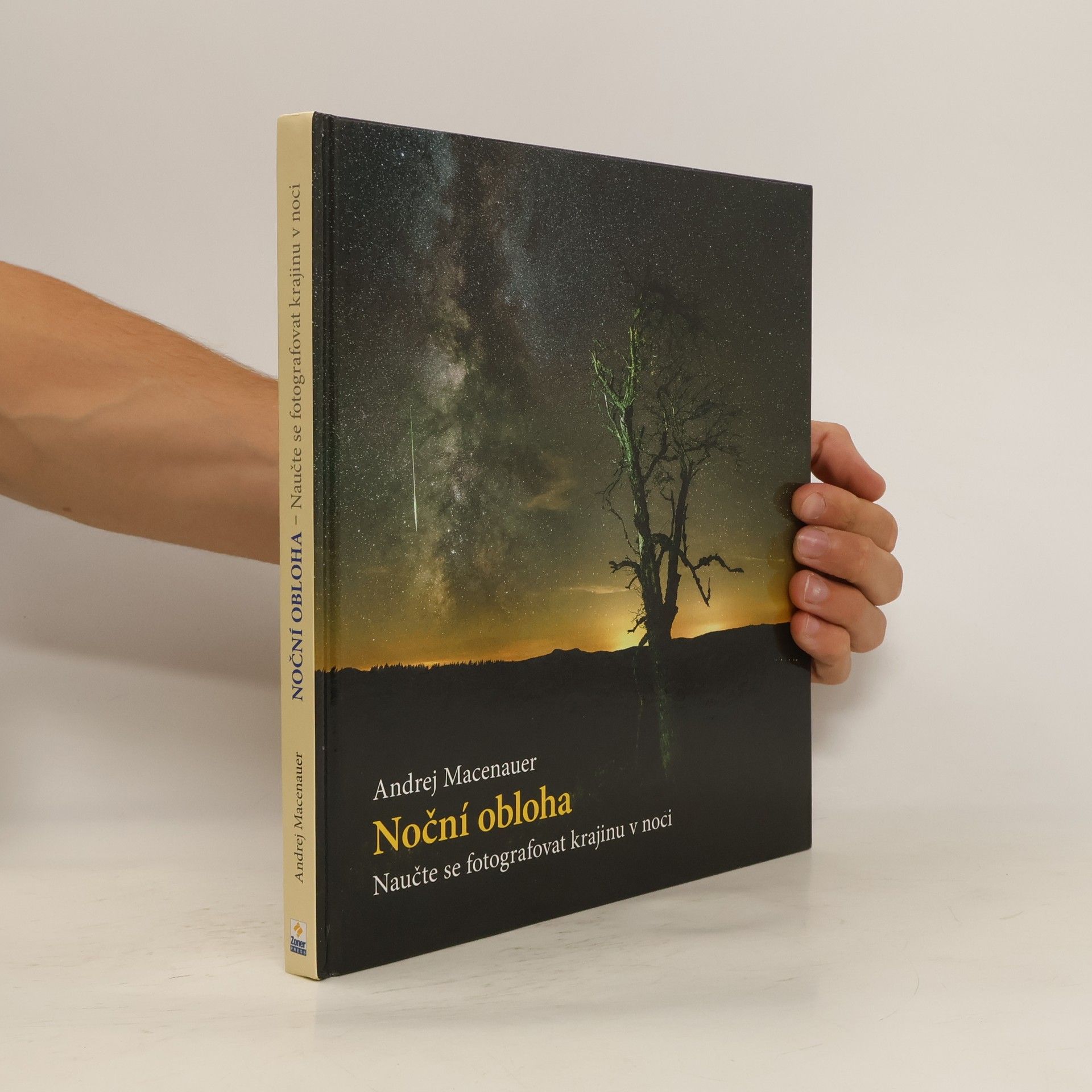 Andrej Macenauer Noční obloha - Naučte se fotografovat krajinu v noci